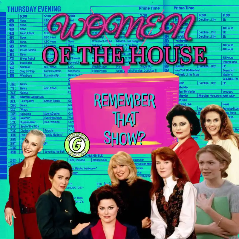 Remember That Show? Ep. 29: Women of the House