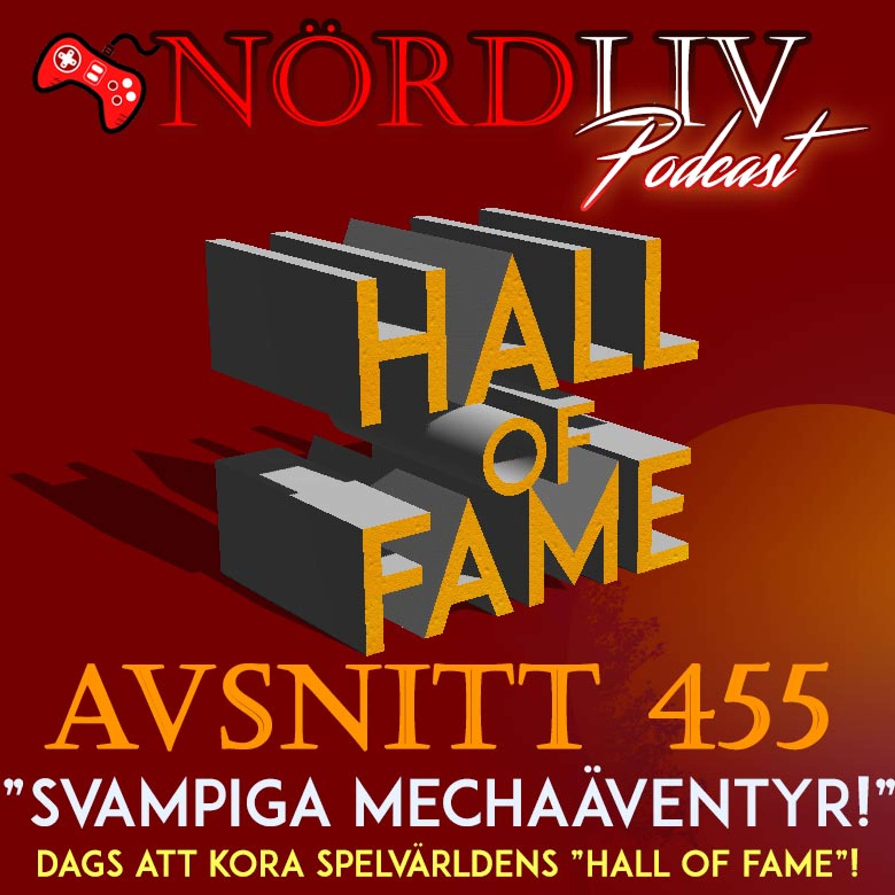 Avsnitt 455 – HALL OF FAME – ”Svampiga Mechaäventyr!”