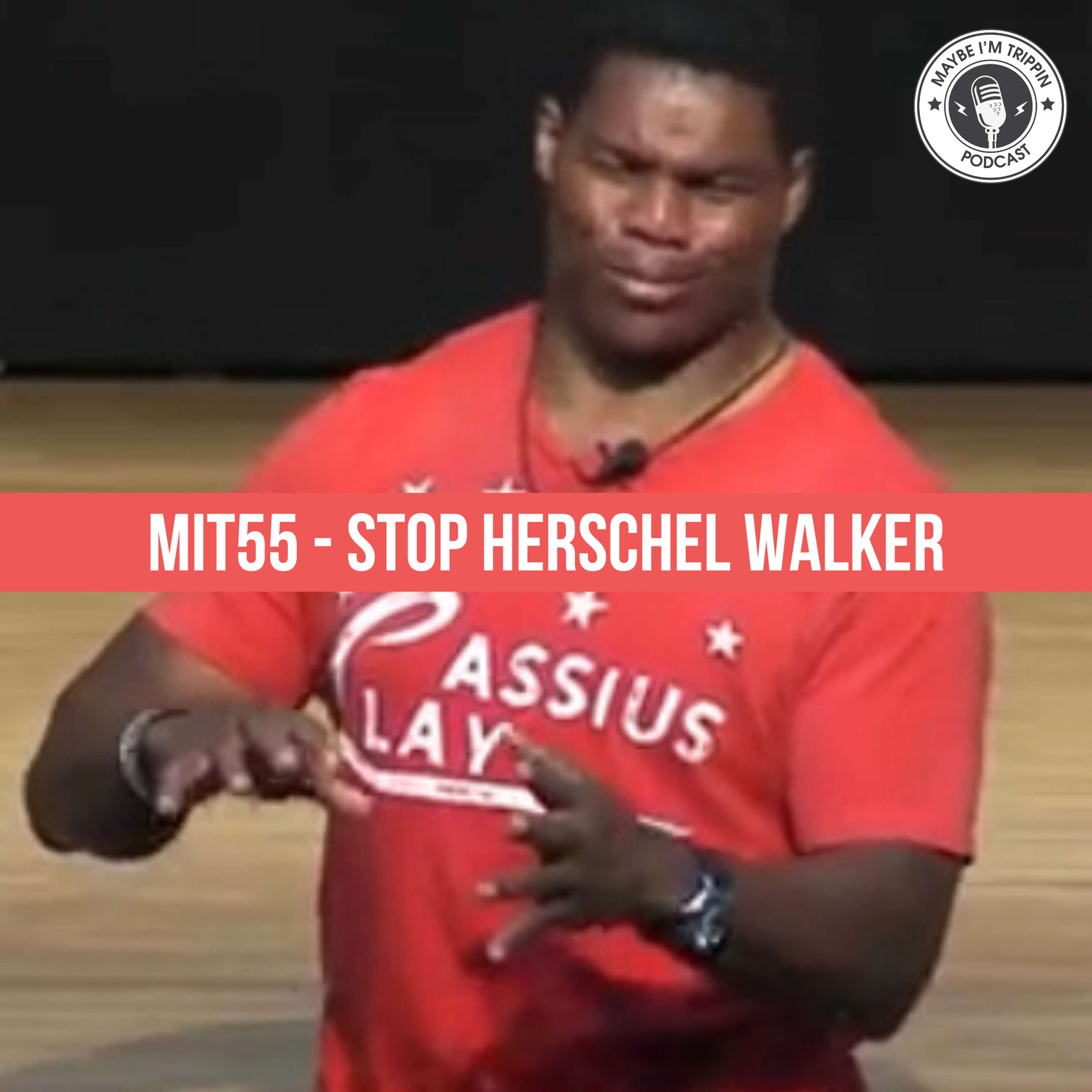 Episode 55: Stop Herschel Walker