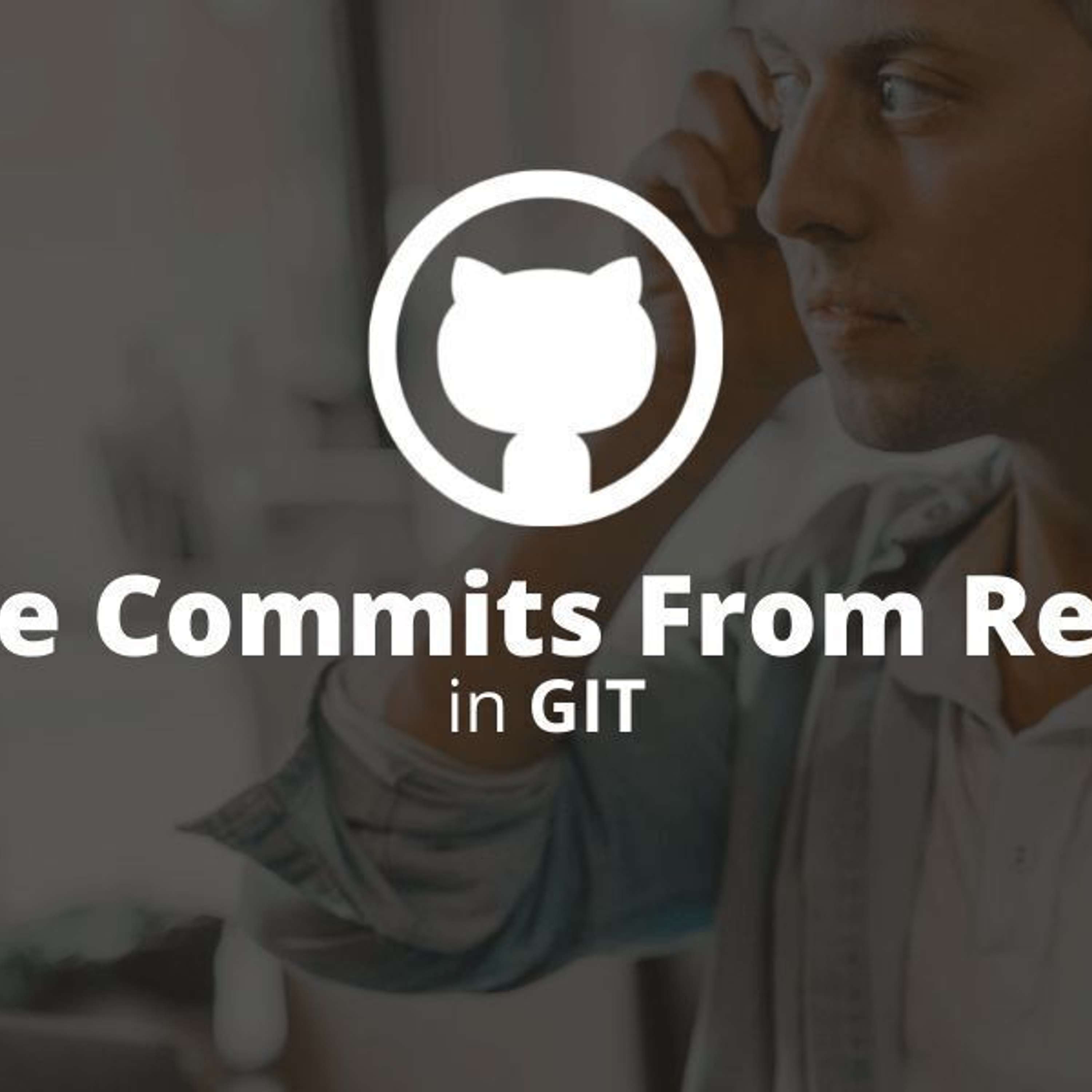 How to Delete Commits From Remote in Git