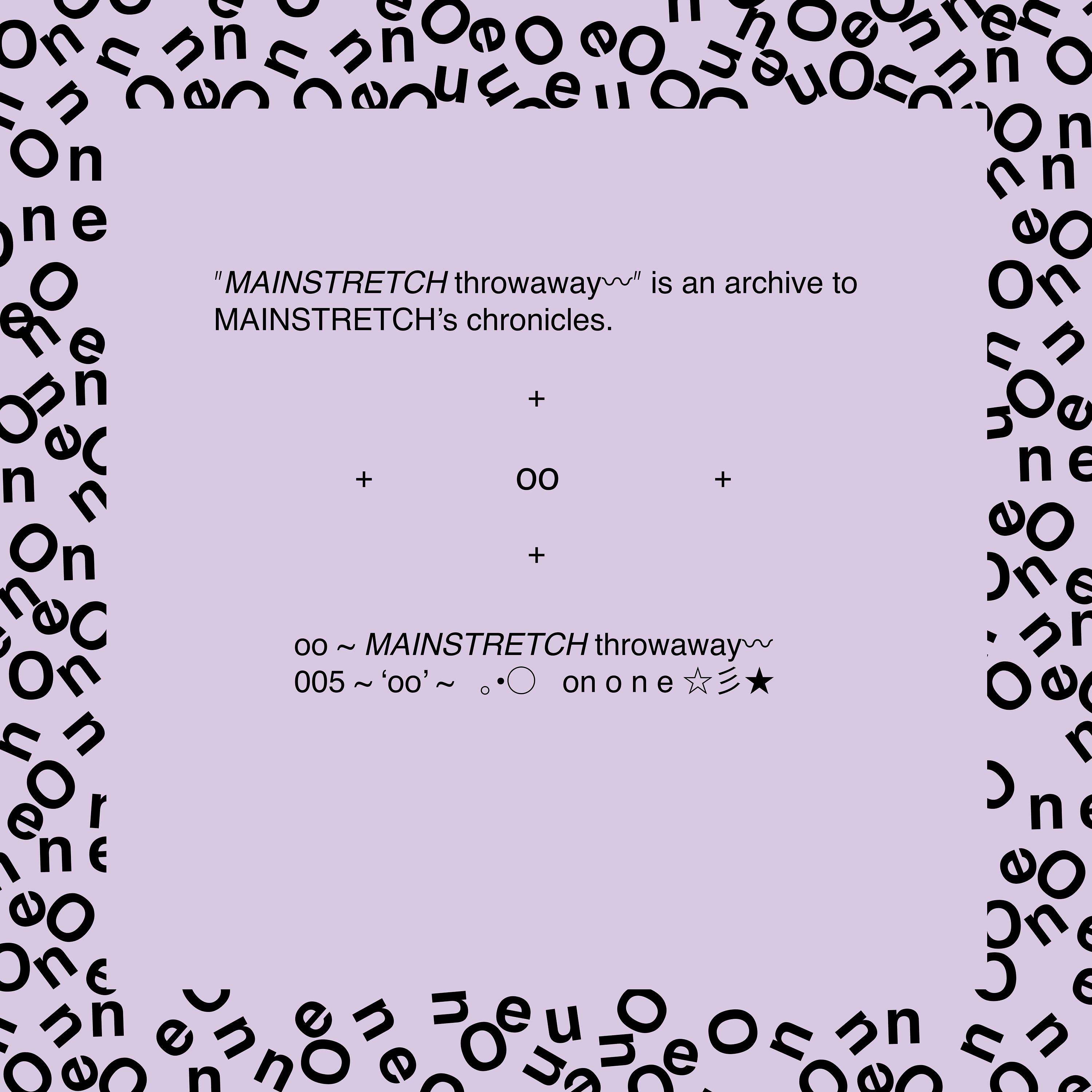 𝘔𝘈𝘐𝘕𝘚𝘛𝘙𝘌𝘛𝘊𝘏 throwaway〰︎