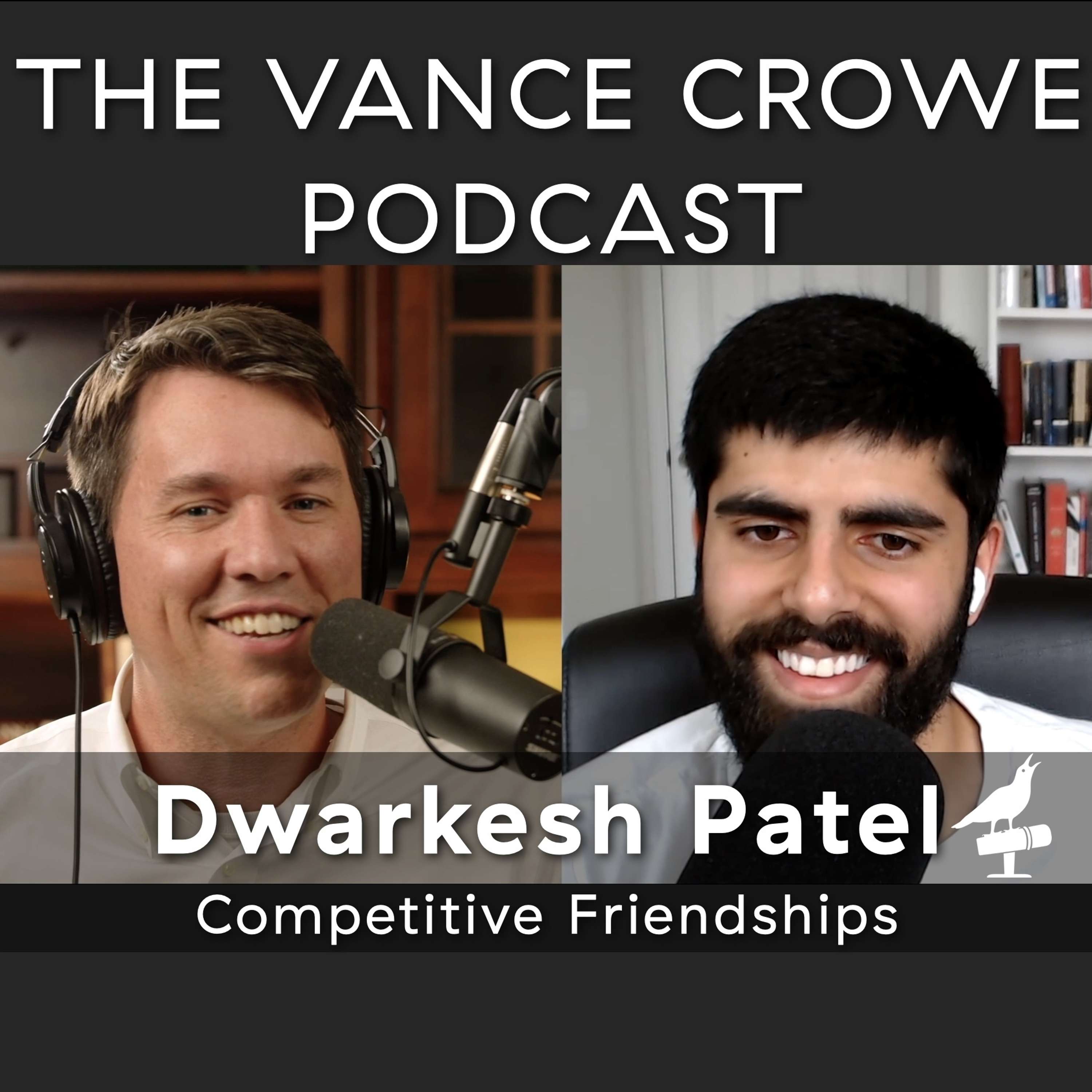 #269 | Dwarkesh Patel: Competitive friendships, institution degradation, internet studying vs college