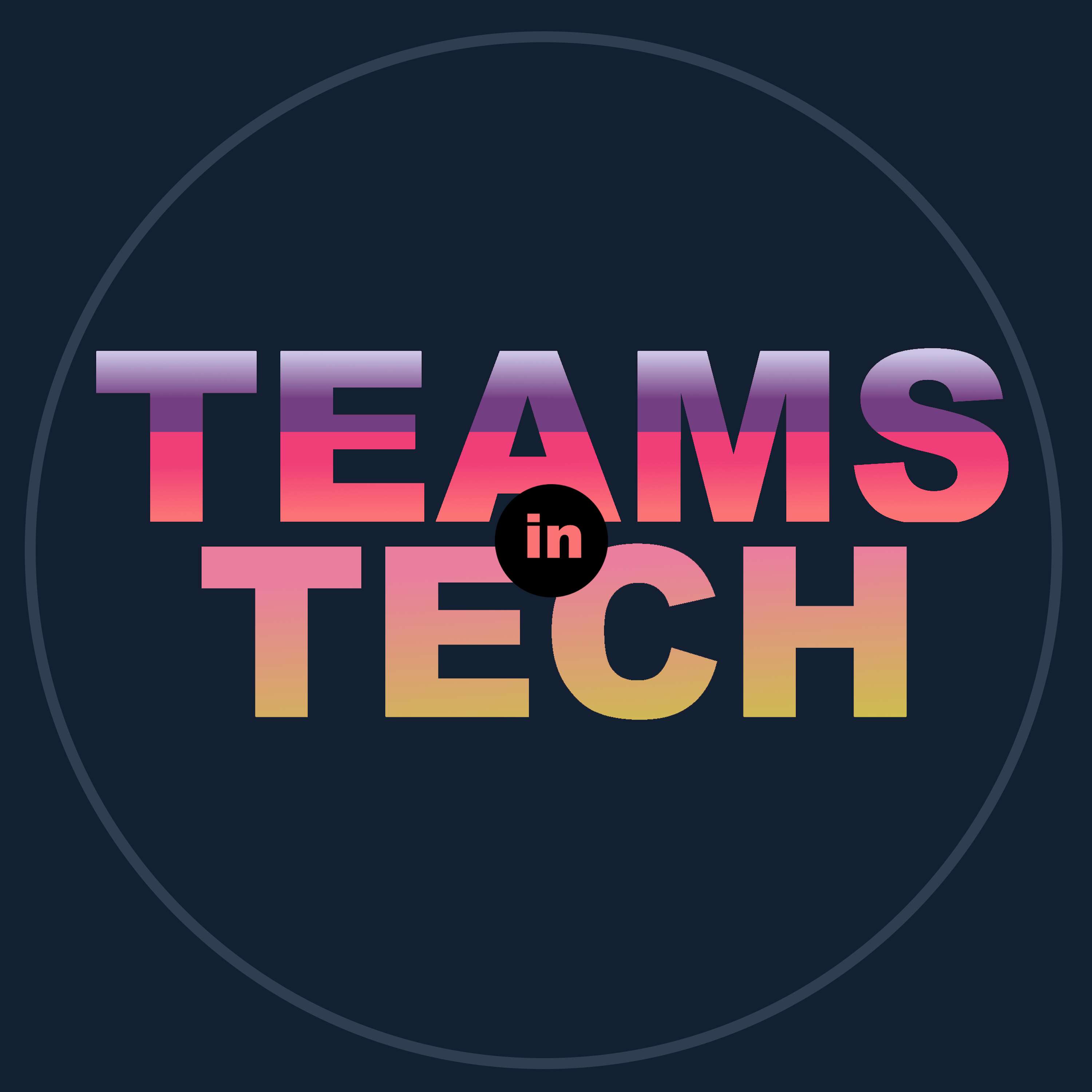 Teams in Tech