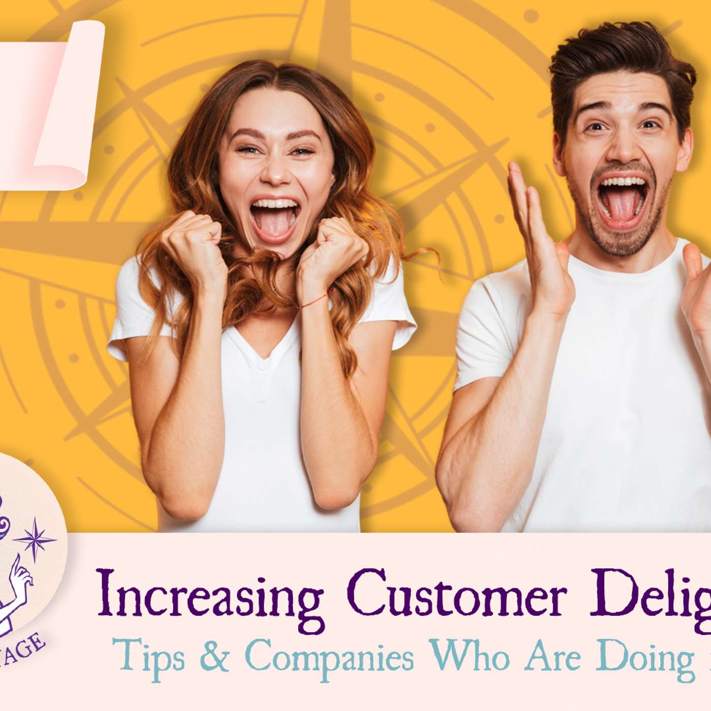 Maiden Voyage Podcast S5 E7: Increasing Customer Delight! Tips & Companies Who Are Doing it Right