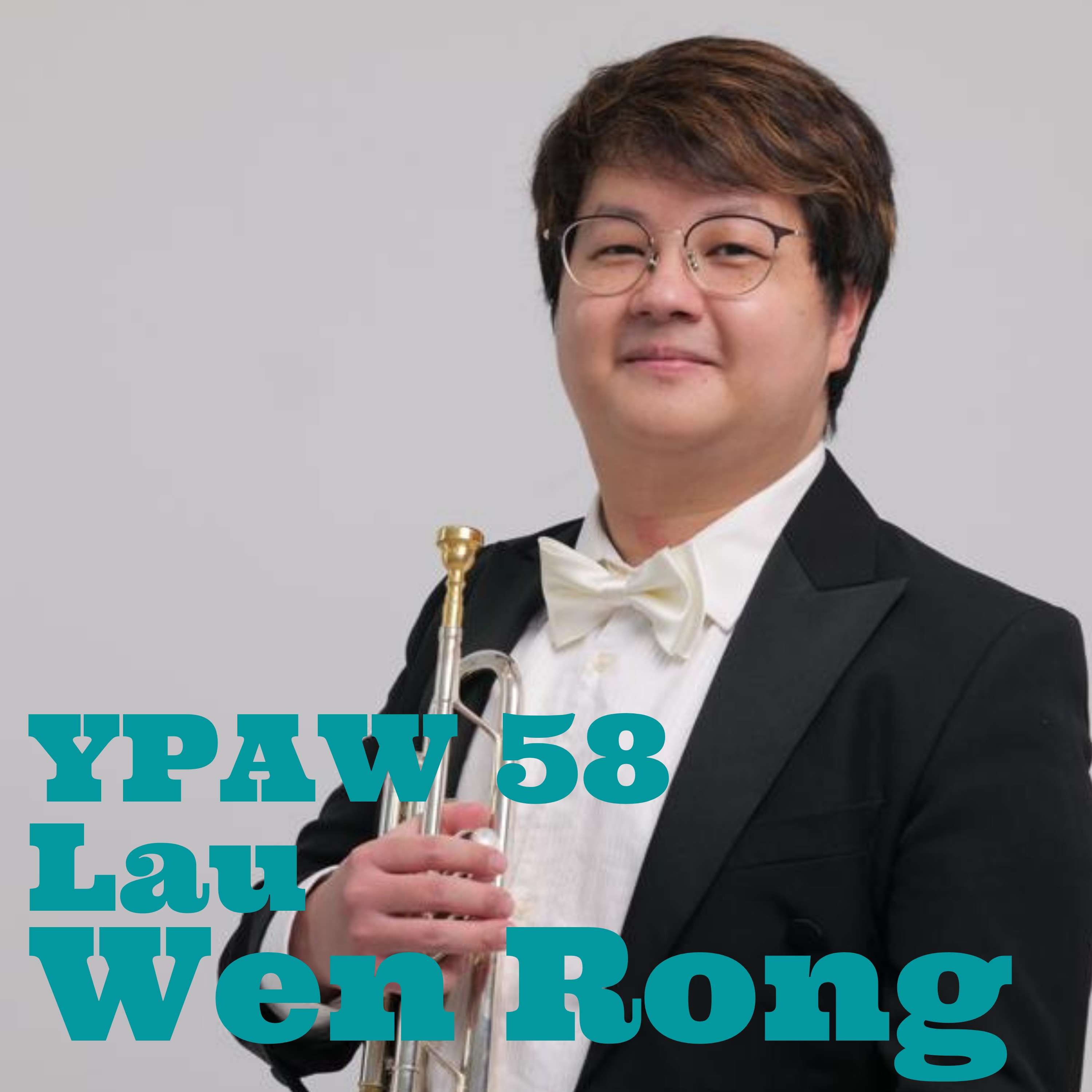 YPAW 58: Lau Wen Rong - Love for Trumpet, Hating Classical Music, Impact of being in a Youth Orchestra, Coping with Self-Imposed Pressure, Perfection VS Excellence, Staying in the Present
