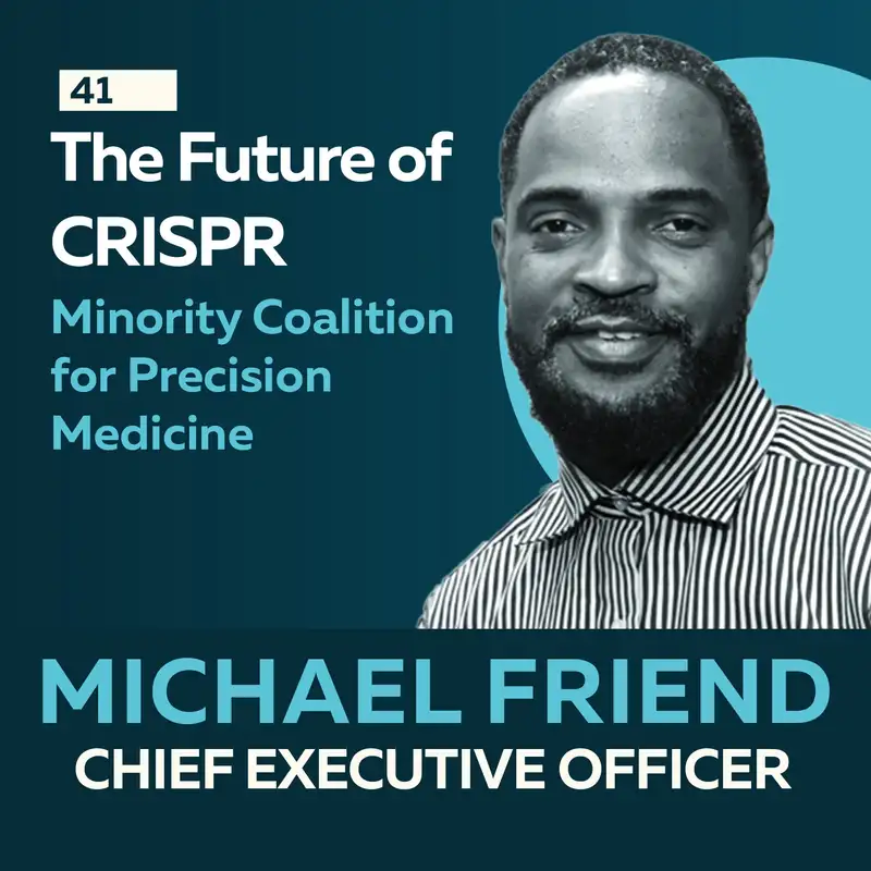The Future of CRISPR: Building Equity into Precision Medicine with Michael Friend