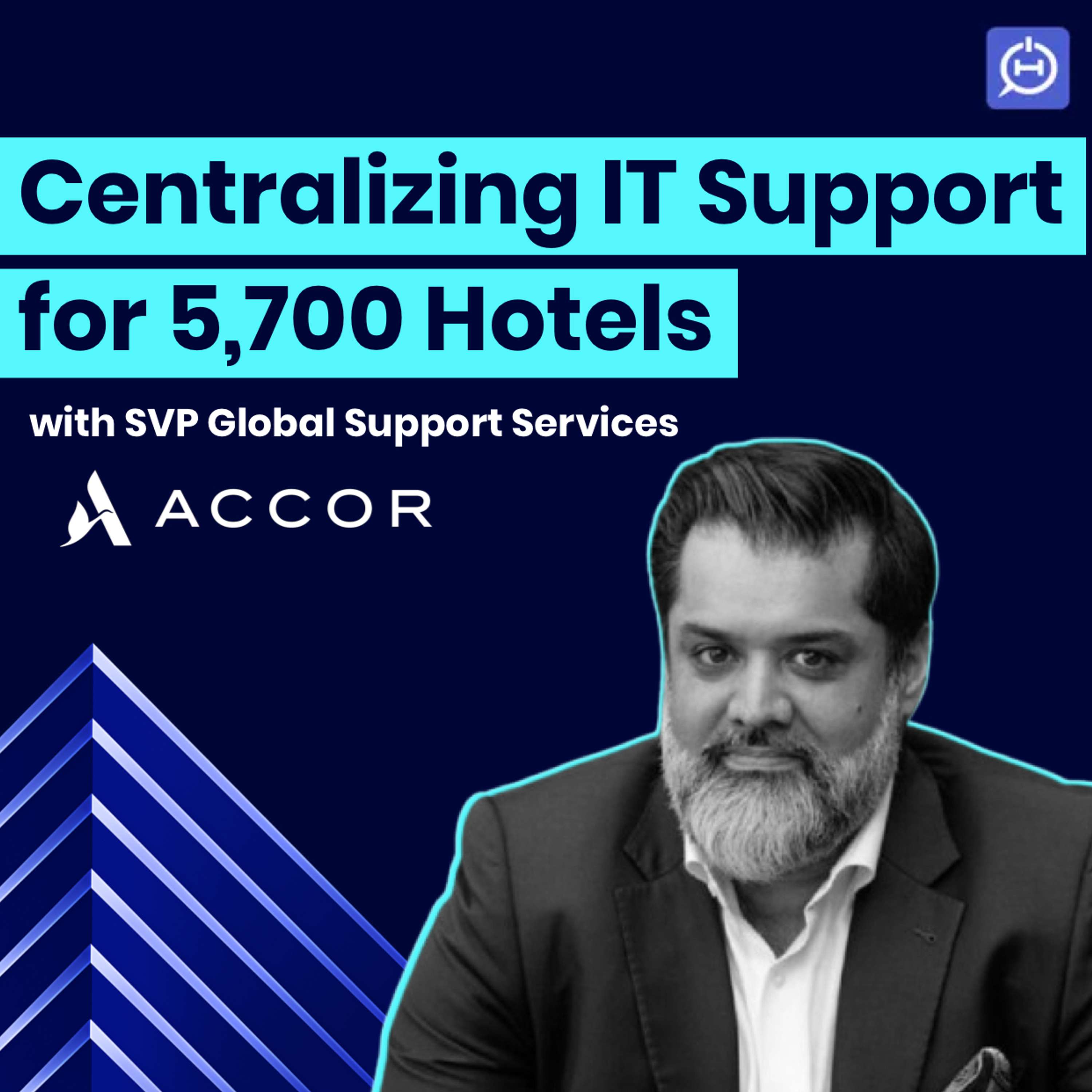 Accor’s Global SVP on Centralizing IT Support for 5,700 Hotels