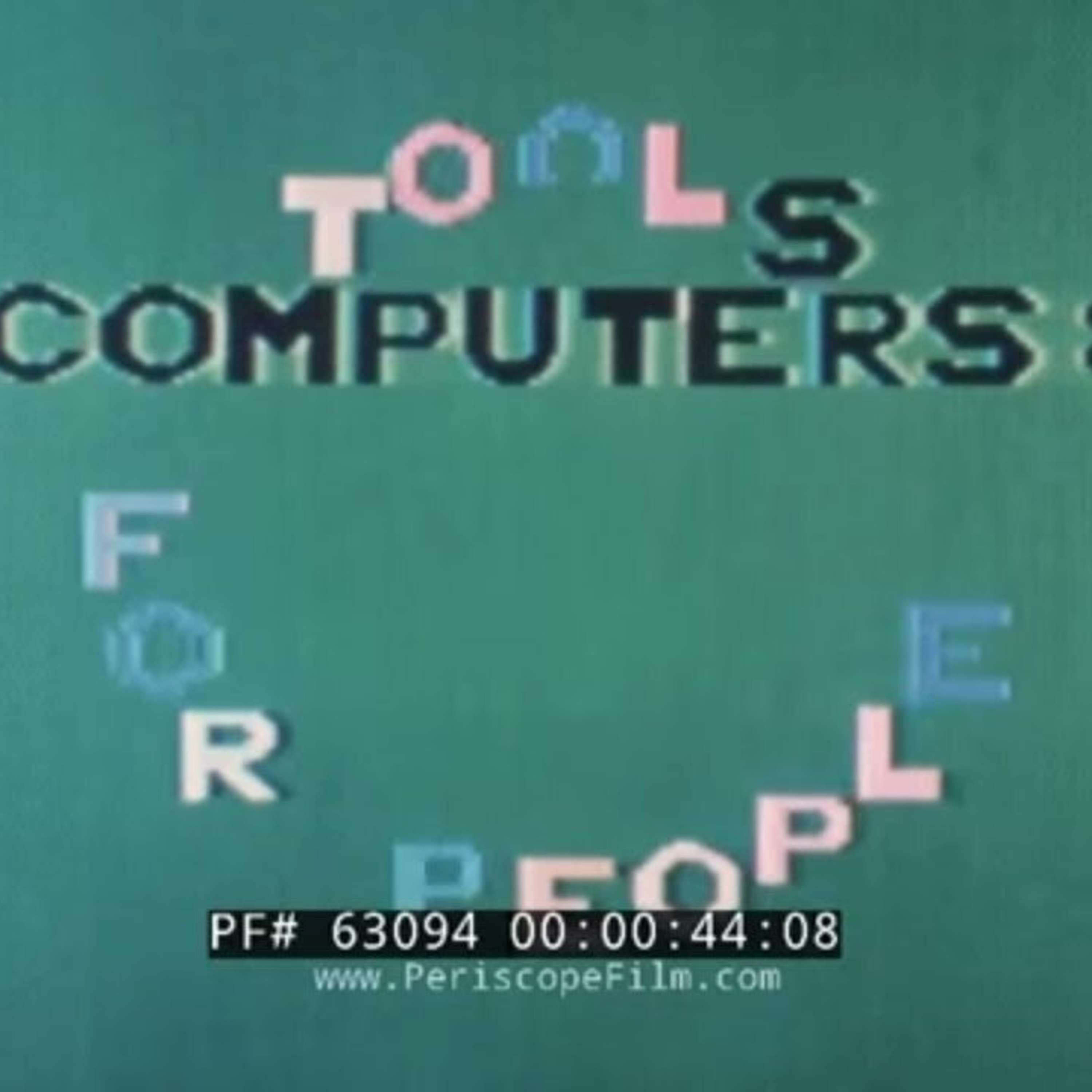 Computers: The Ultimate Machines / Tools for People