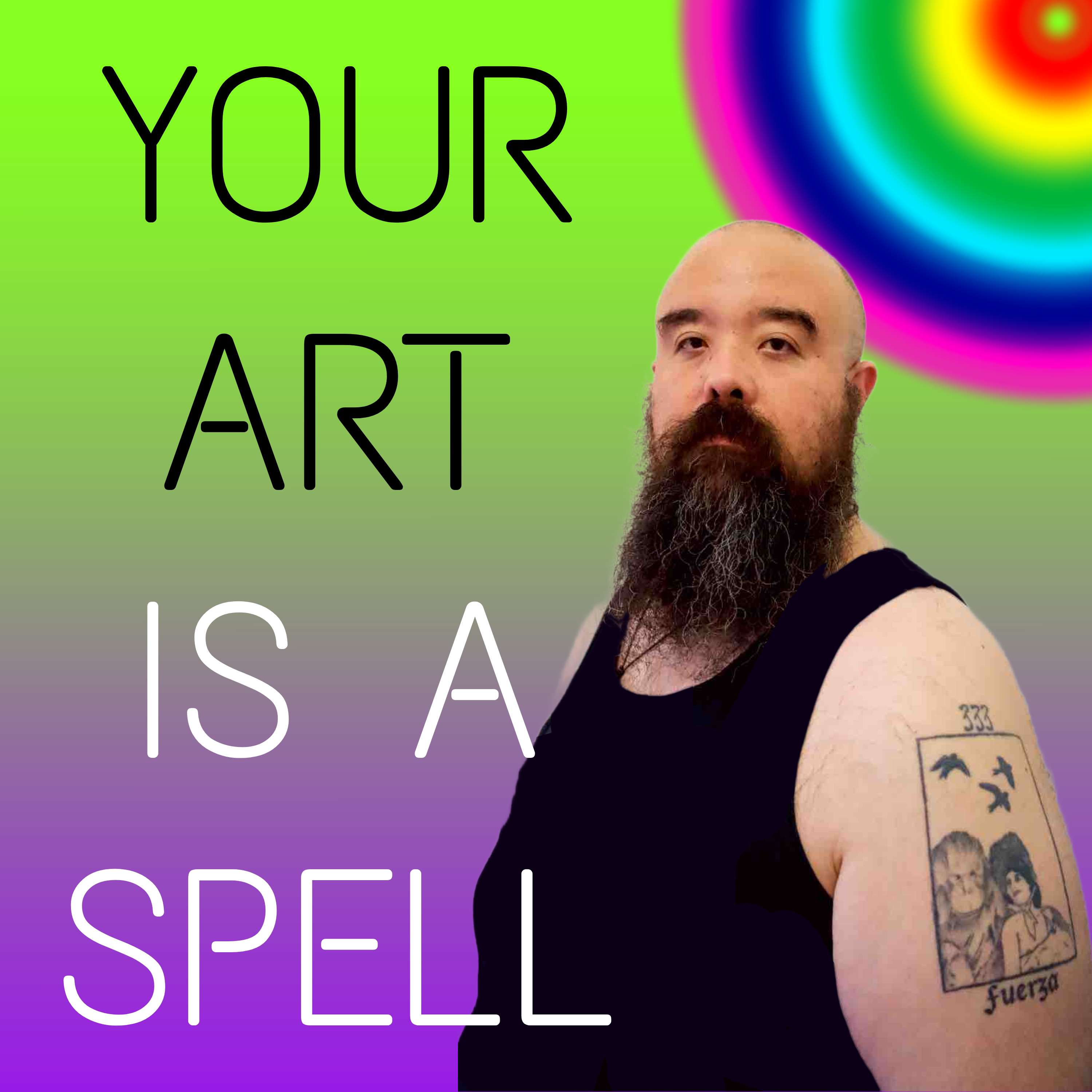 Your Art Is A Spell