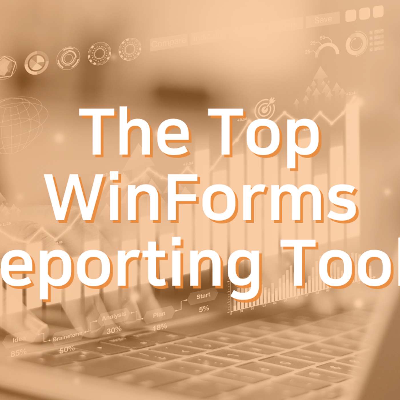 The Top WinForms Reporting Tools