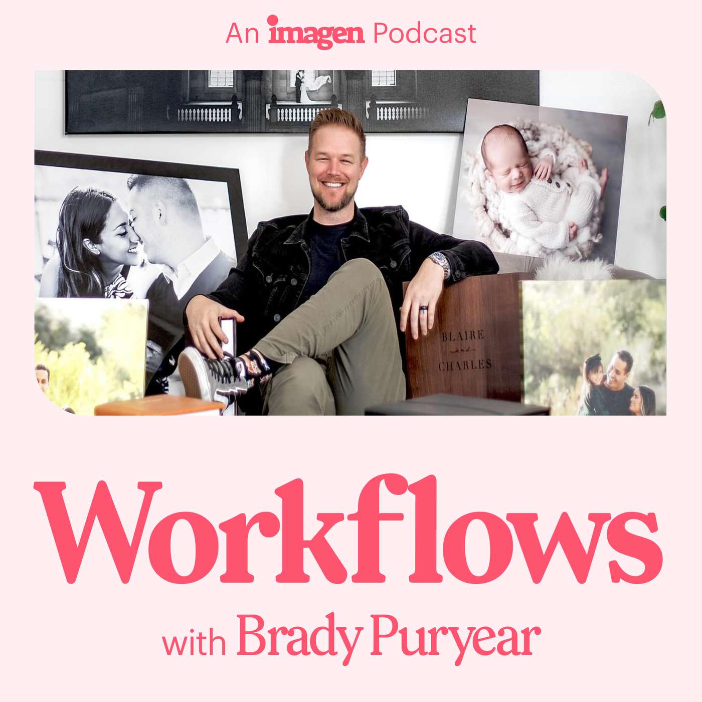 Maximizing Photography Sales Through Authentic Connections & Time Management with Brady Puryear