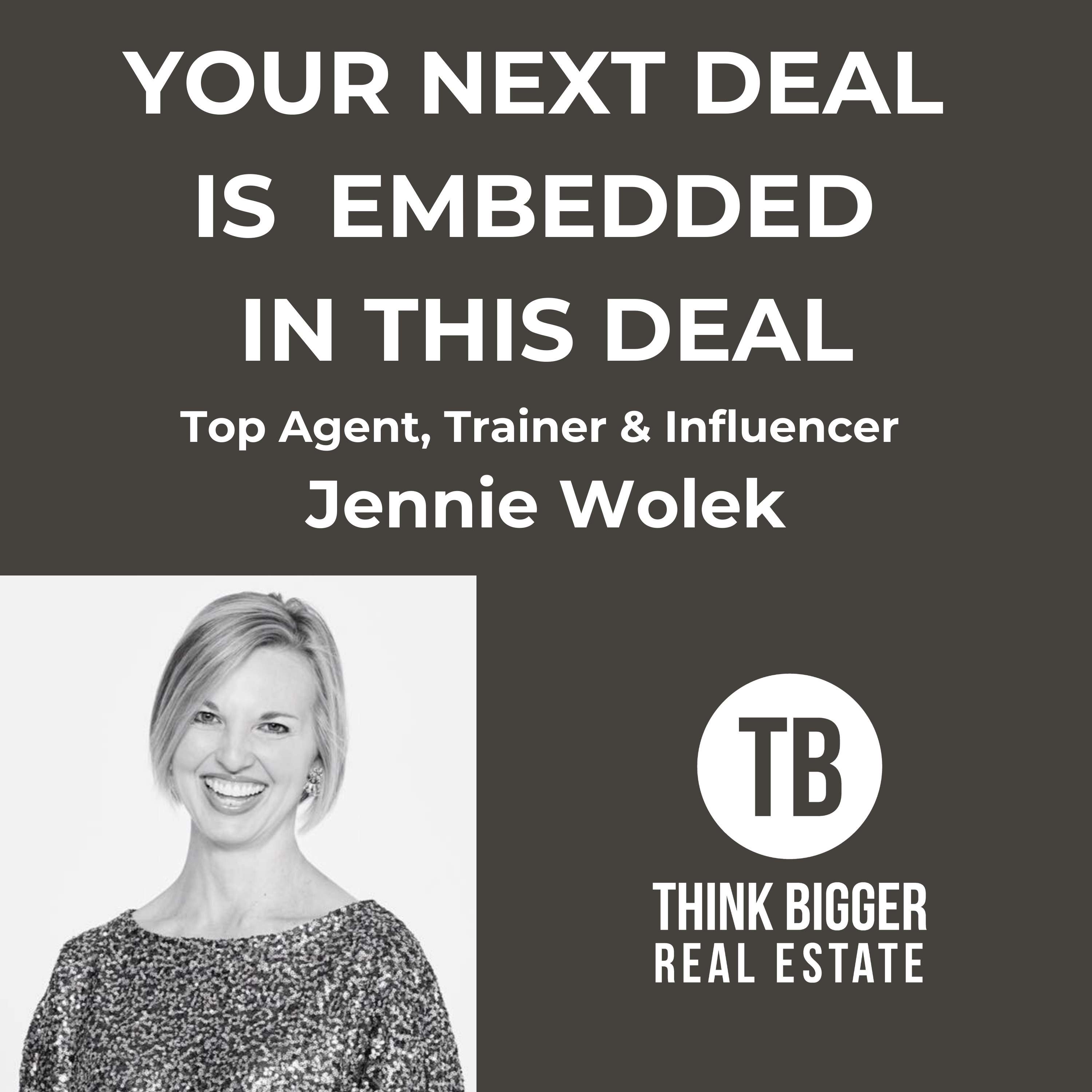 Your Next Deal is Embedded in this Deal with Jennie Wolek