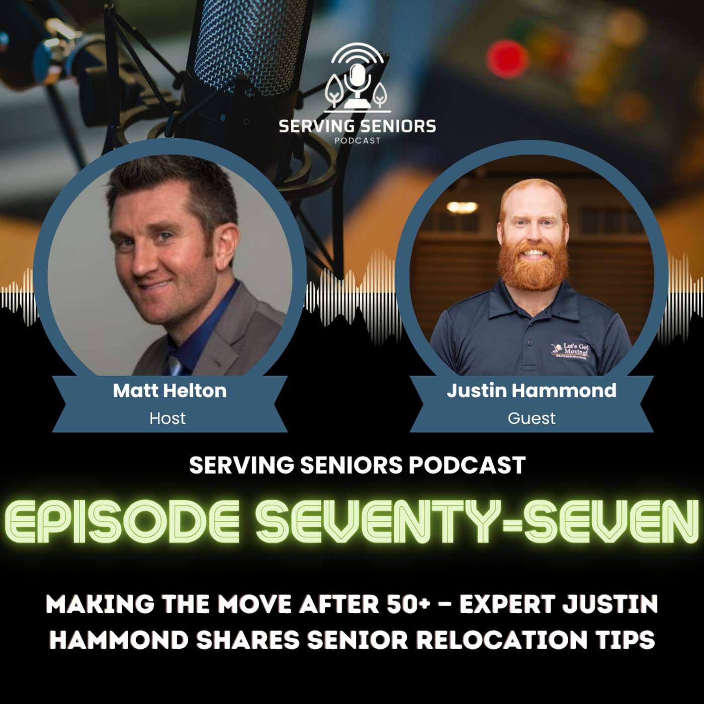 Episode 77: Making the Move After 50+ — Expert Justin Hammond Shares Senior Relocation Tips