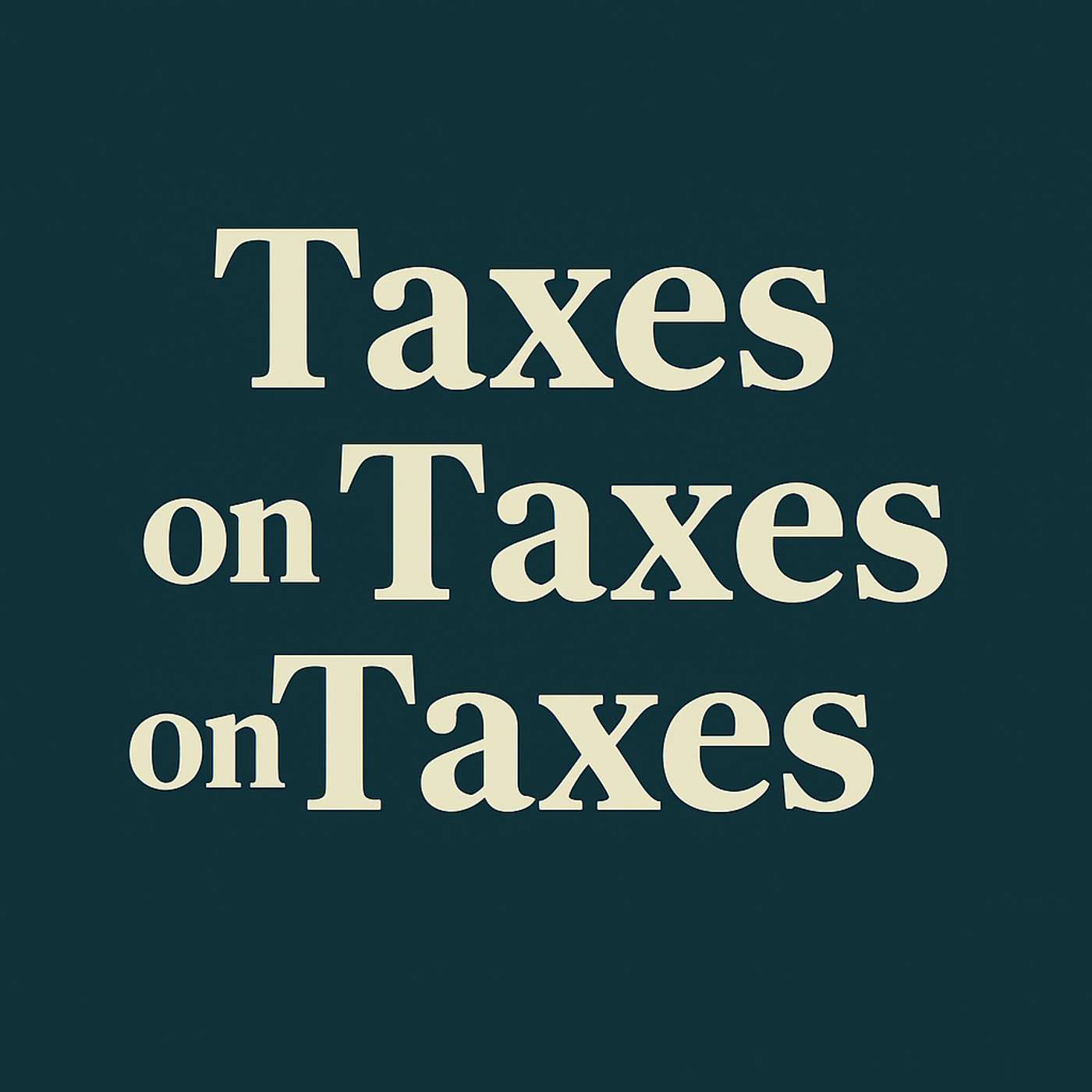 Taxes On Taxes On Taxes...The Fishing Excise Tax Taxes On Taxes On Taxes...The Fishing Excise Tax