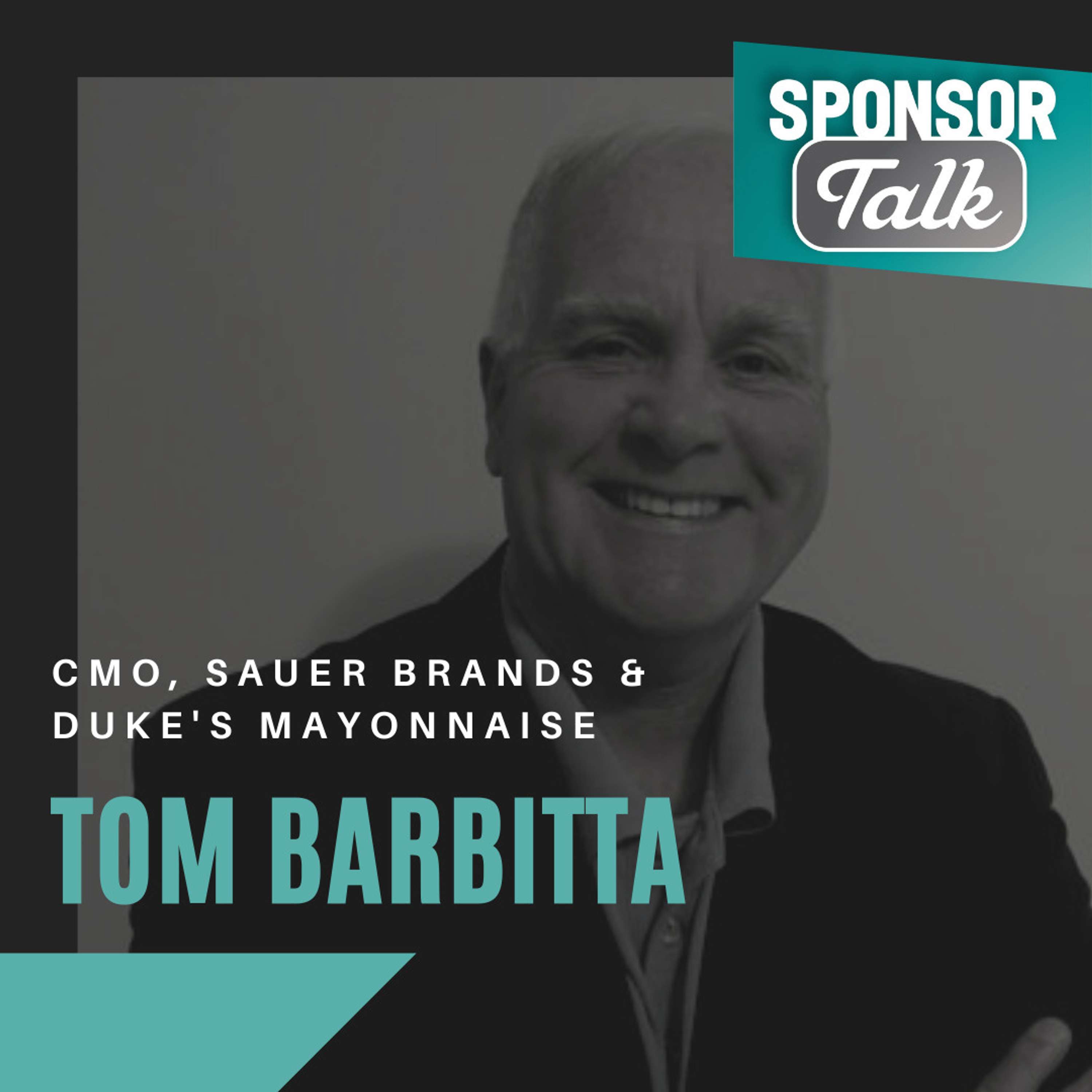 Tom Barbitta | CMO, Sauer Brands & Duke's Mayonnaise