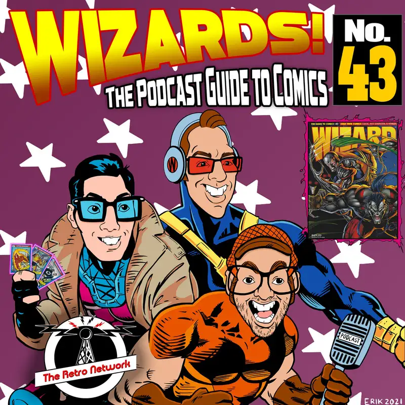 WIZARDS The Podcast Guide To Comics | Episode 43