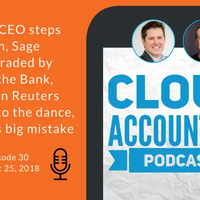 Artwork for Intuit’s CEO steps down, Sage downgraded by Deutsche Bank, Thomson Reuters shows up to the dance, and Xero’s big mistake