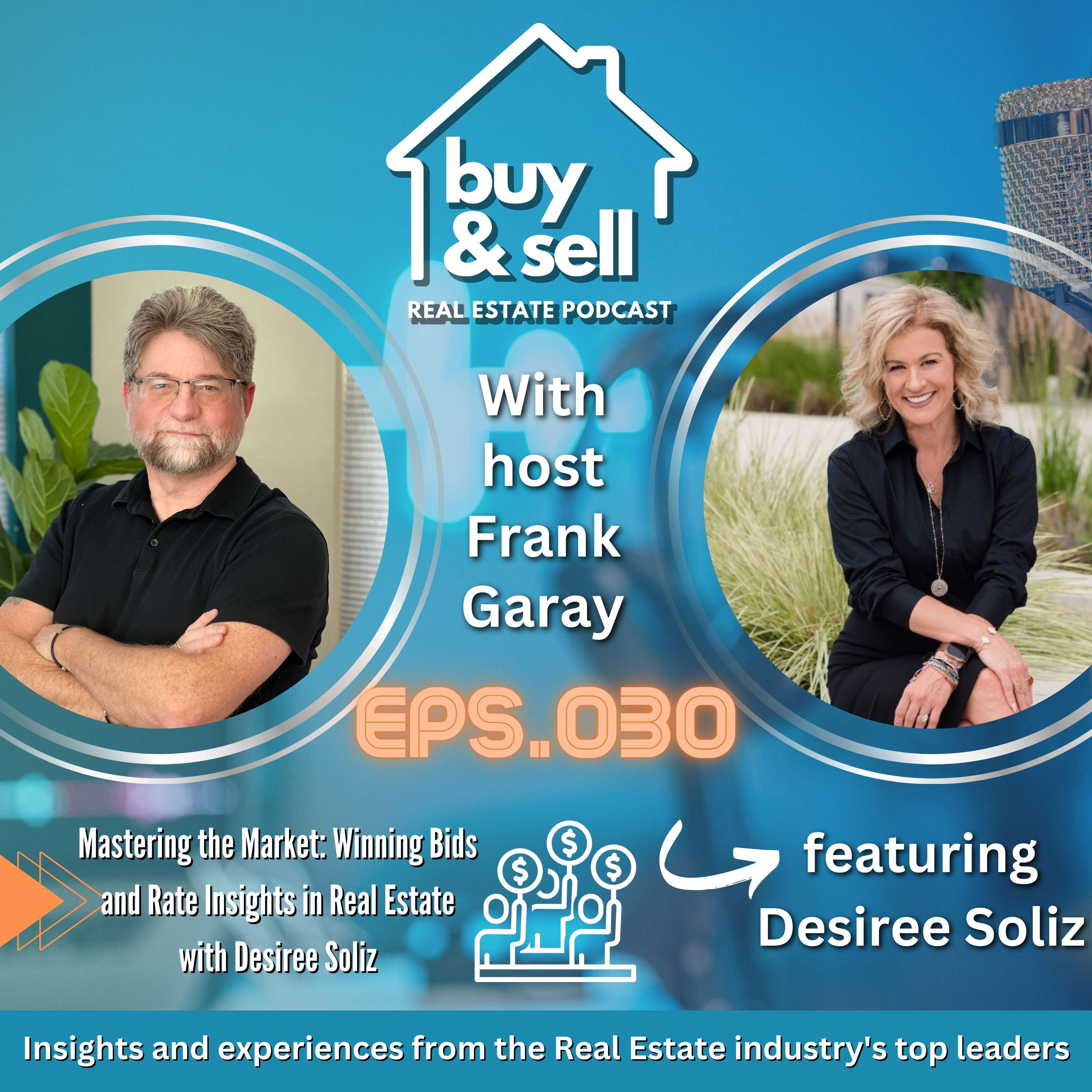 Episode 030-Mastering the Market: Winning Bids and Rate Insights in Real Estate with Desiree Soliz