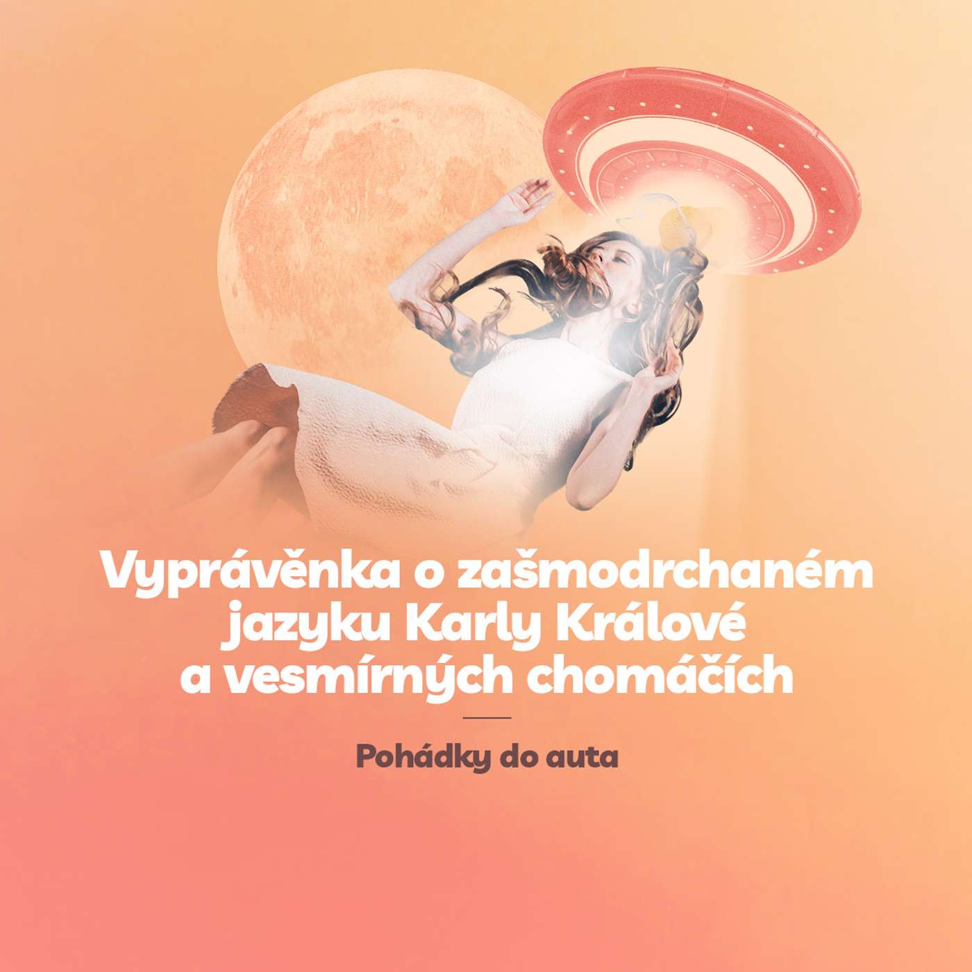 Episoda 11: Vyprávěnka o zašmodrchaném jazyku Karly Králové a vesmírných chomáčích Episoda 11: Vyprávěnka o zašmodrchaném jazyku Karly Králové a vesmírných chomáčích