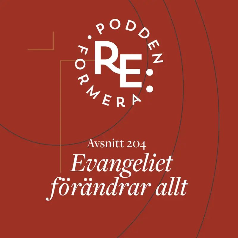 Avsnitt 204  - Evangeliet förändrar allt  