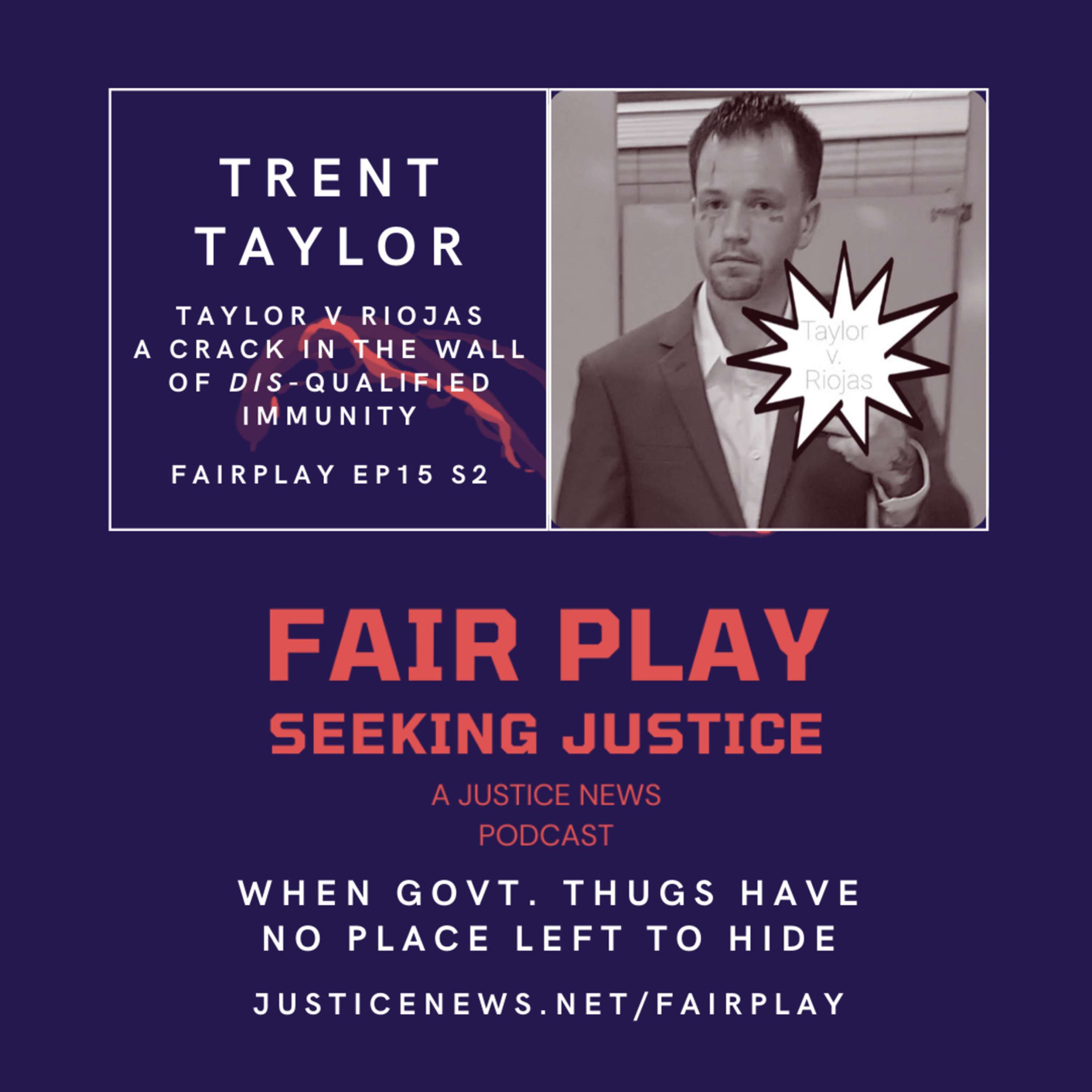 Trent Taylor | FairPlay EP15 S2 | Dis-Qualified Immunity.