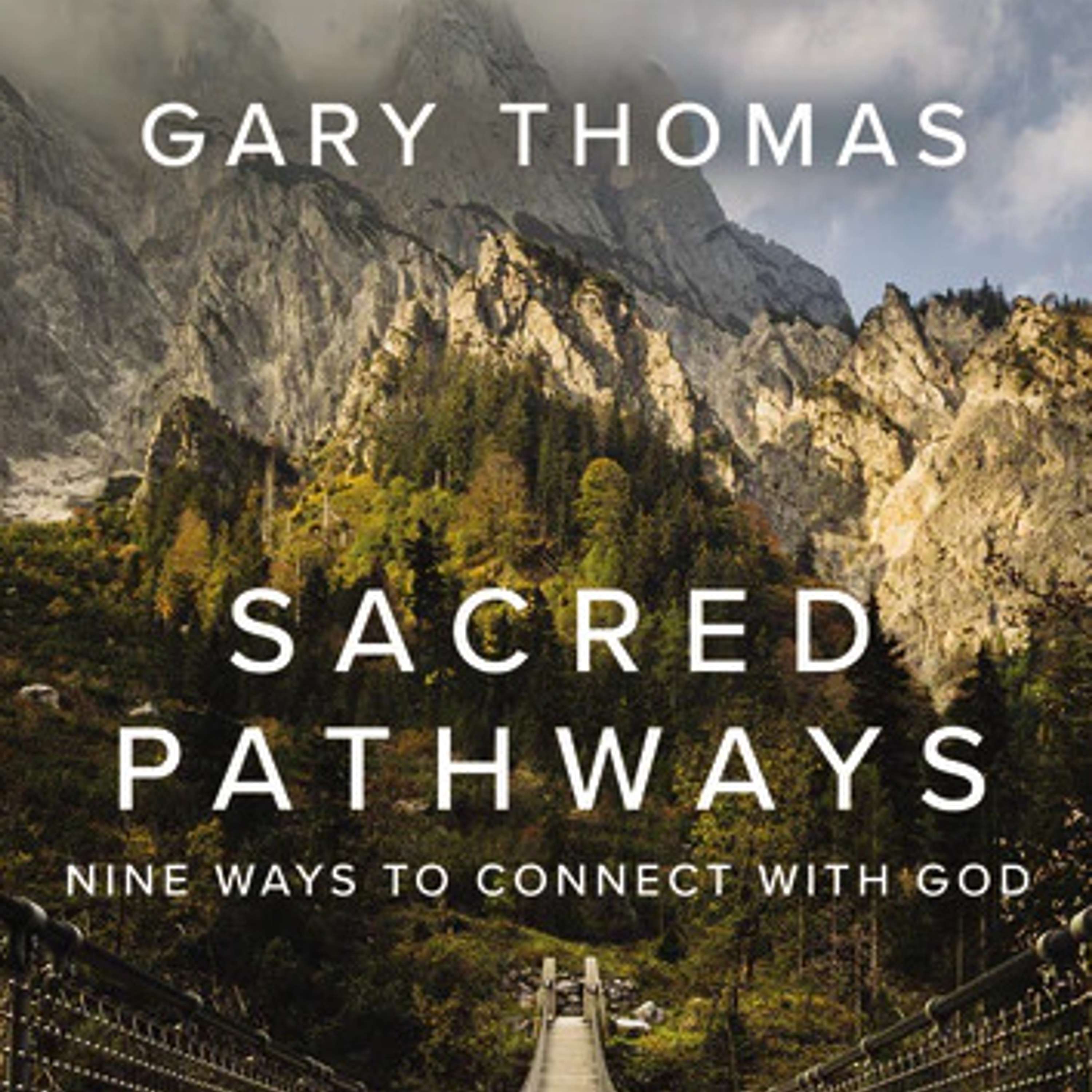 Explore & Discover: Sacred Pathways + interview with Gary Thomas