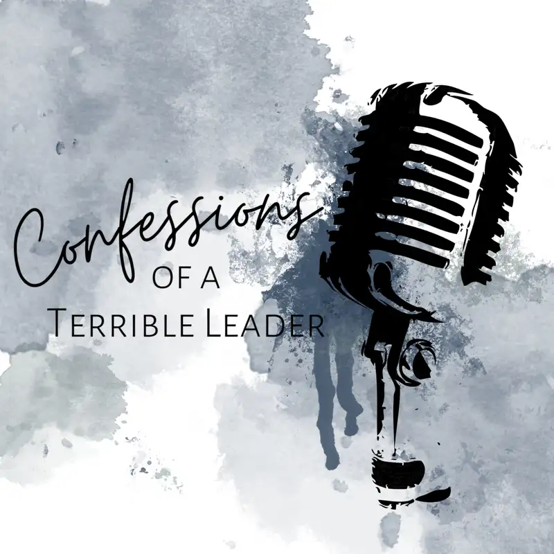 Confessions of a Terrible Leader