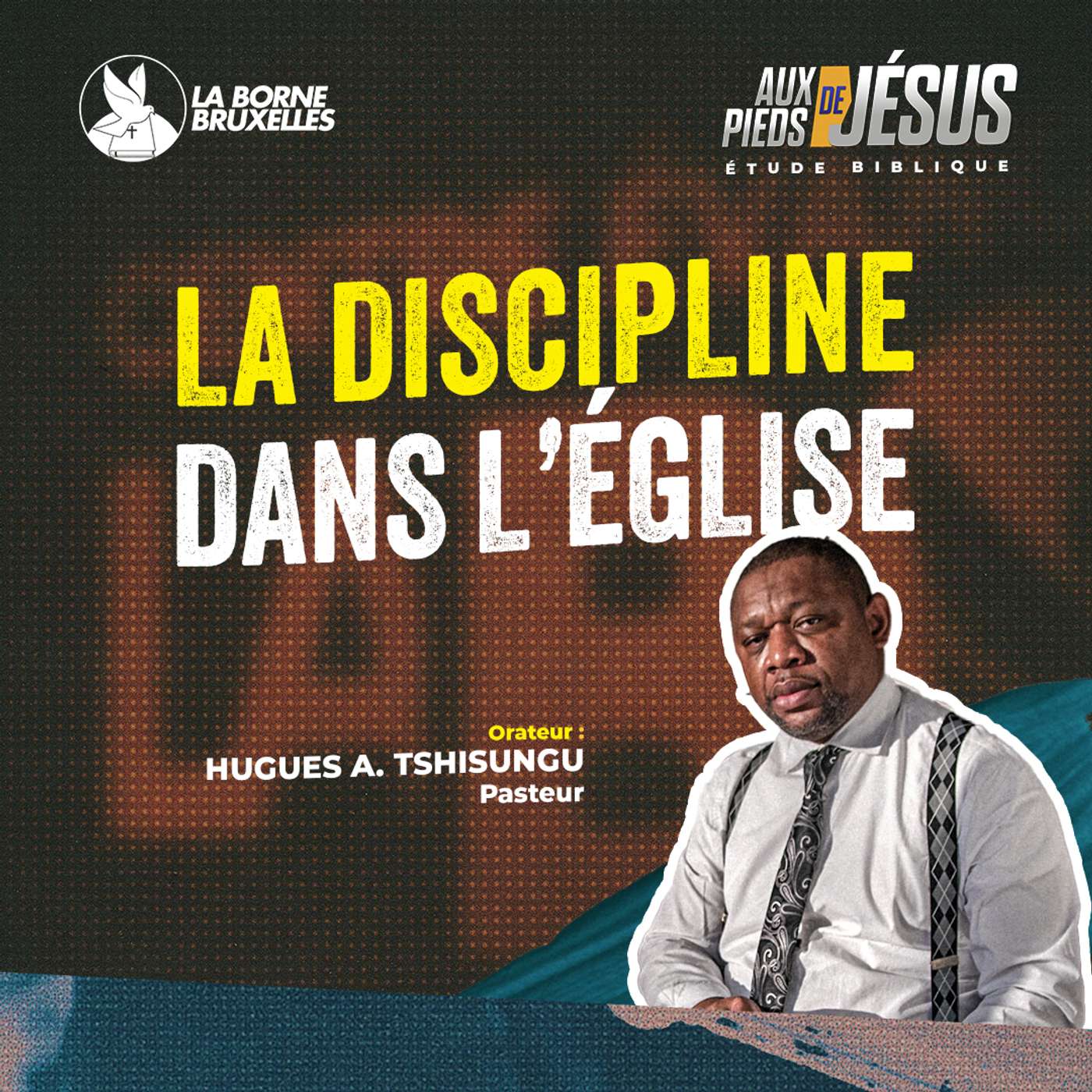LA DISCIPLINE DANS L'ÉGLISE (4) | Hugues A. TSHISUNGU, Pasteur episode artwork