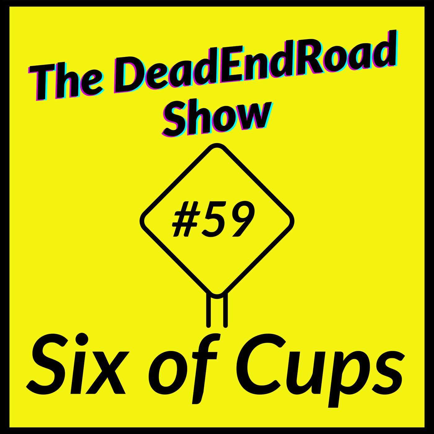 The DeadEndRoad Show #59: Six of Cups episode artwork