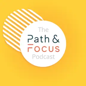 Path and Focus