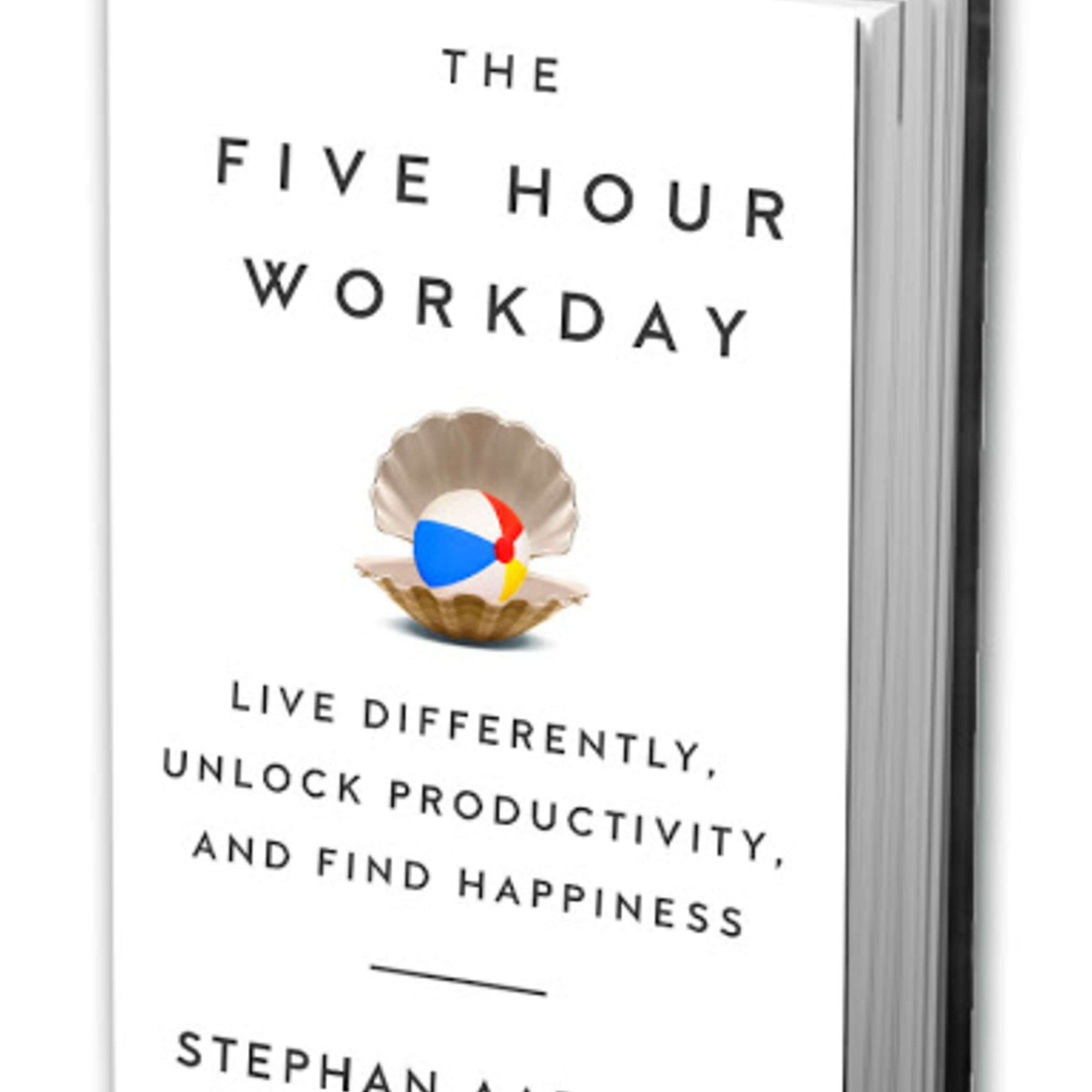 The 5-Hour Workday with Stephen Aarstol