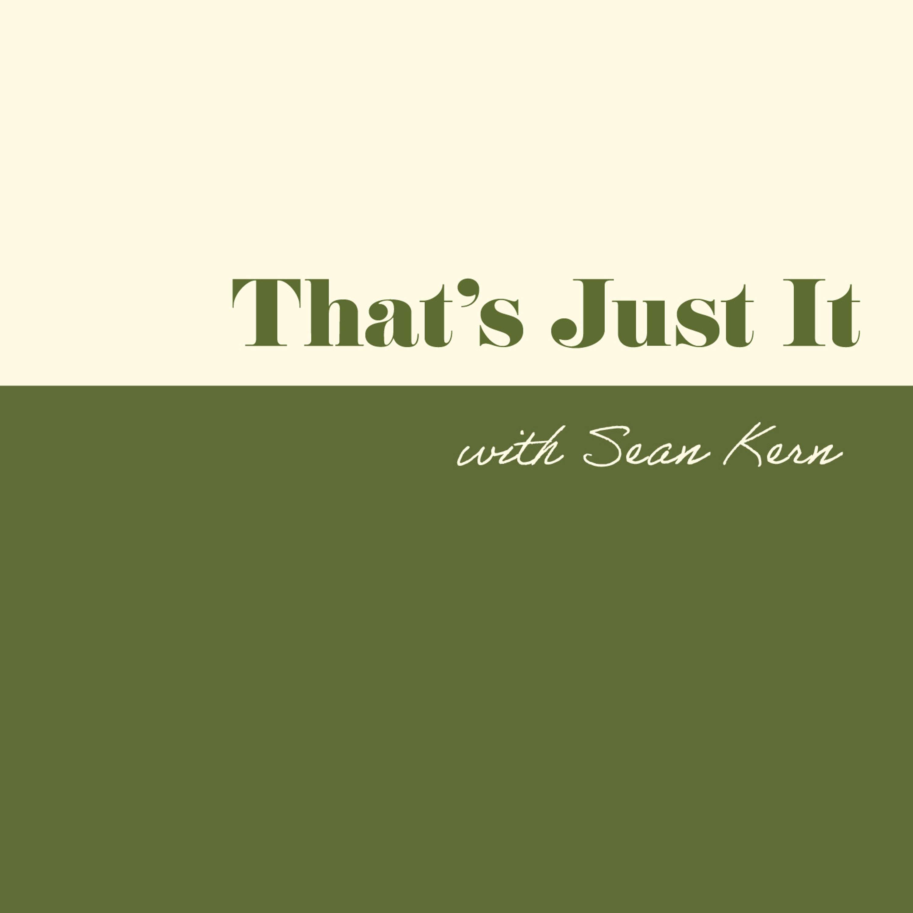 That\'s Just It