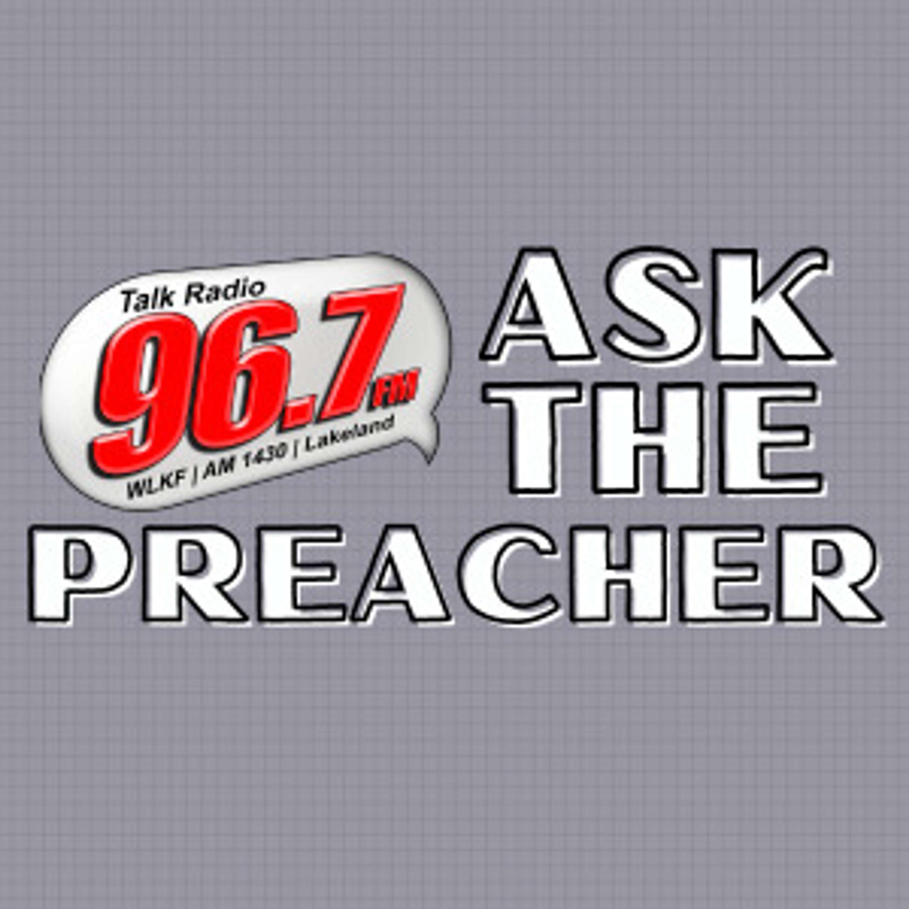 Ask the Preacher- November 15, 2024