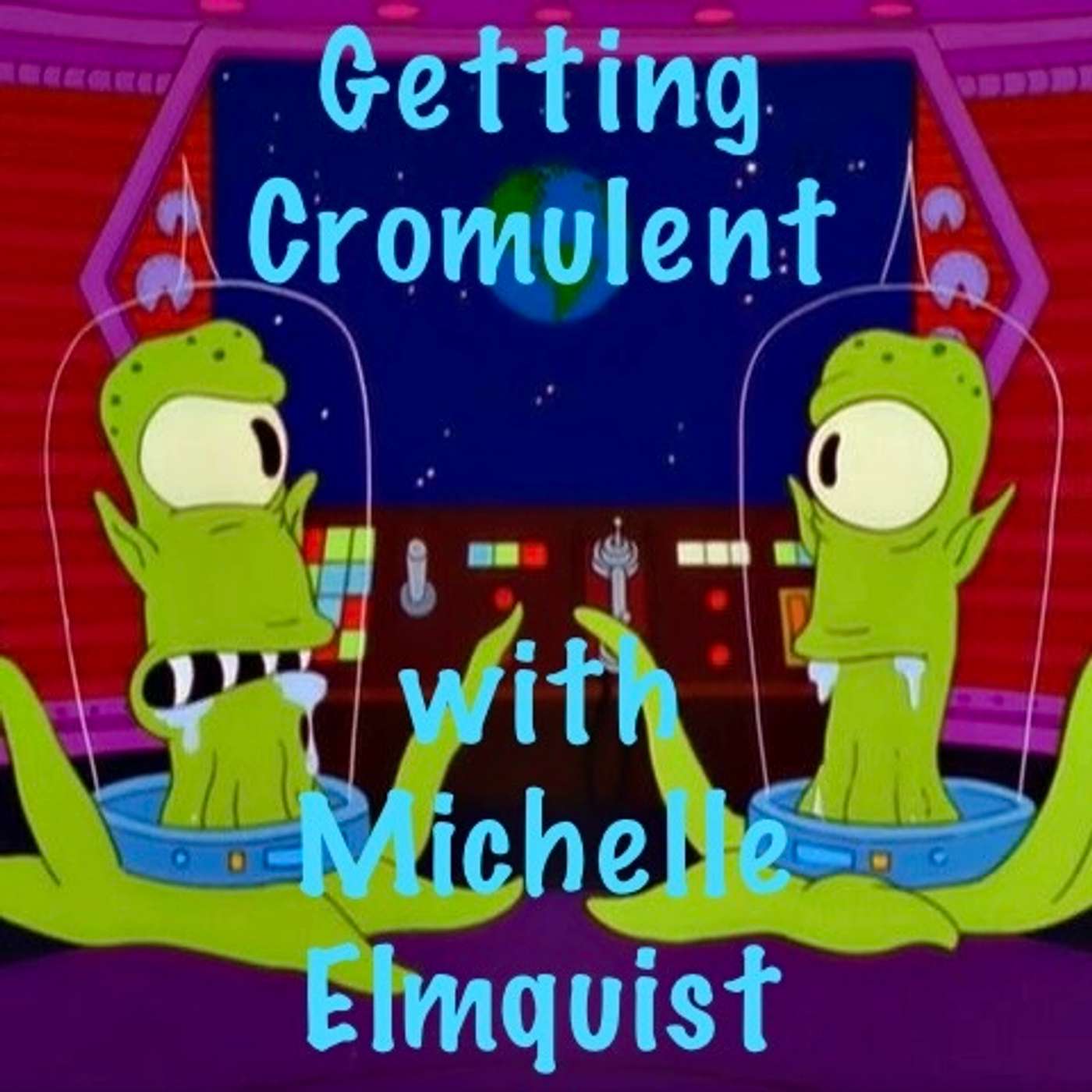 Getting Cromulent with Michelle Elmquist