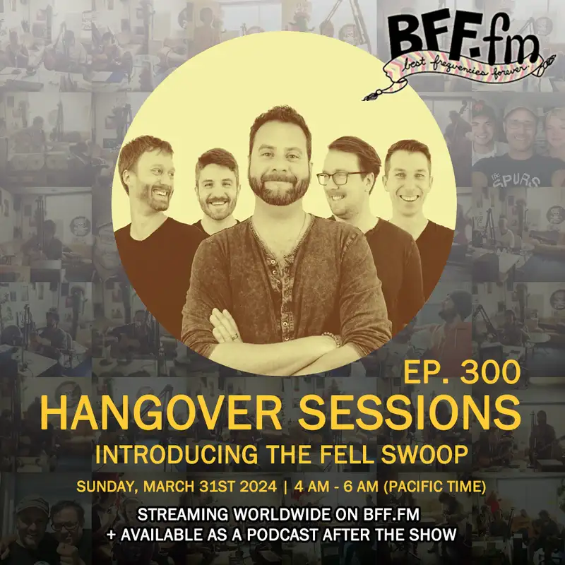 Hangover Sessions 300 Ft. The Fell Swoop ~ March 31st 2024