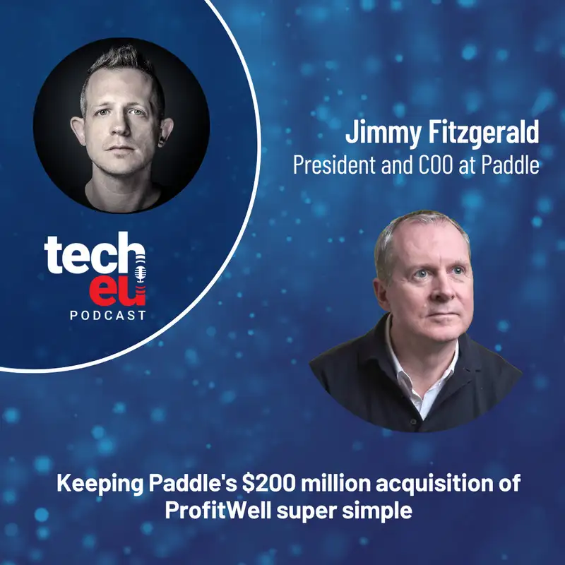 🎙️ Keeping a $200 million acquisition super simple with Paddle President and COO Jimmy Fitzgerald