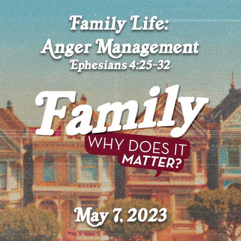 Family Life: Anger Management - May 7 , 2023