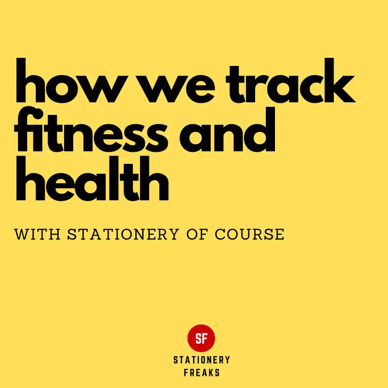 How we track fitness and health (using stationery of course)
