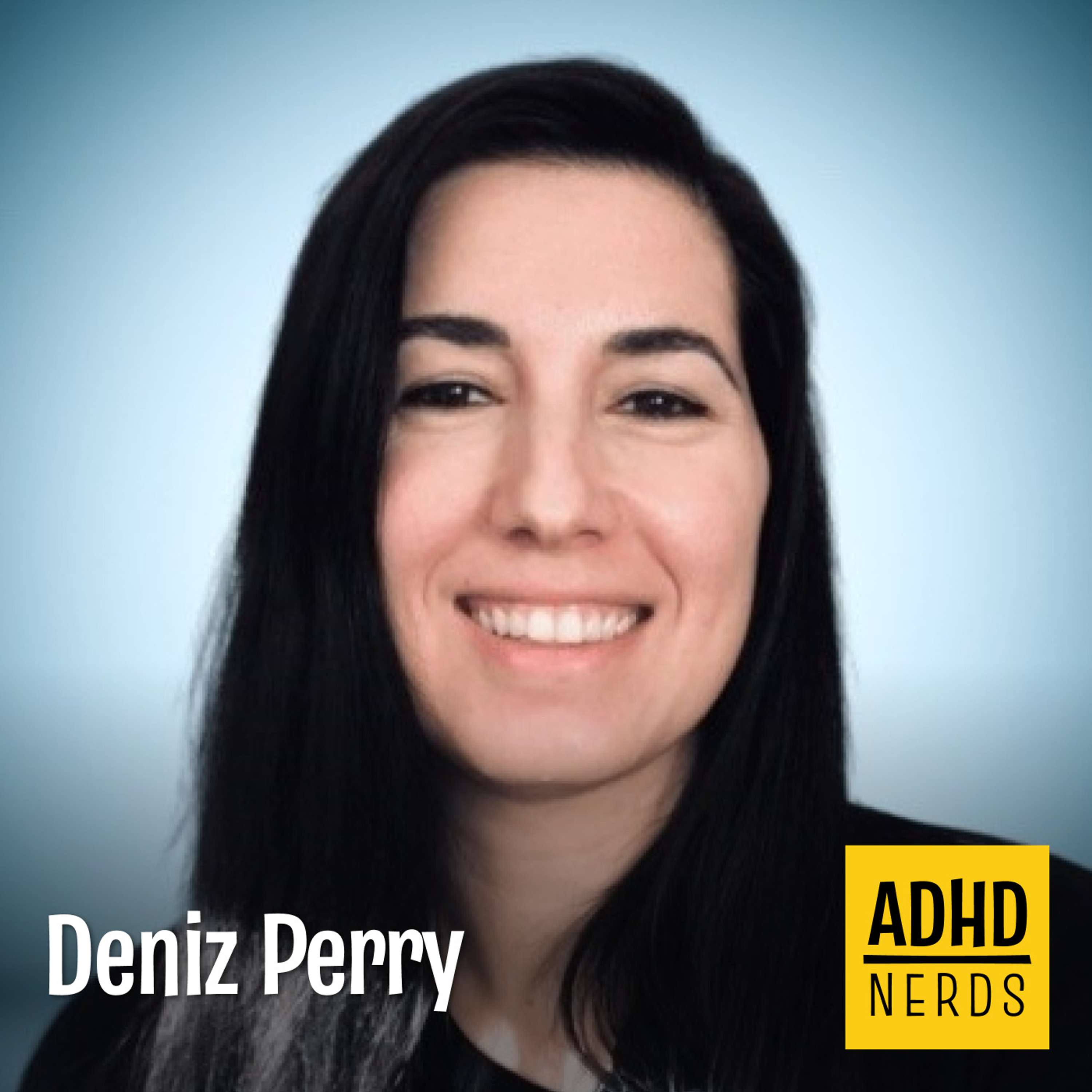 Deniz Perry: Making Scientific ADHD Info Accessible