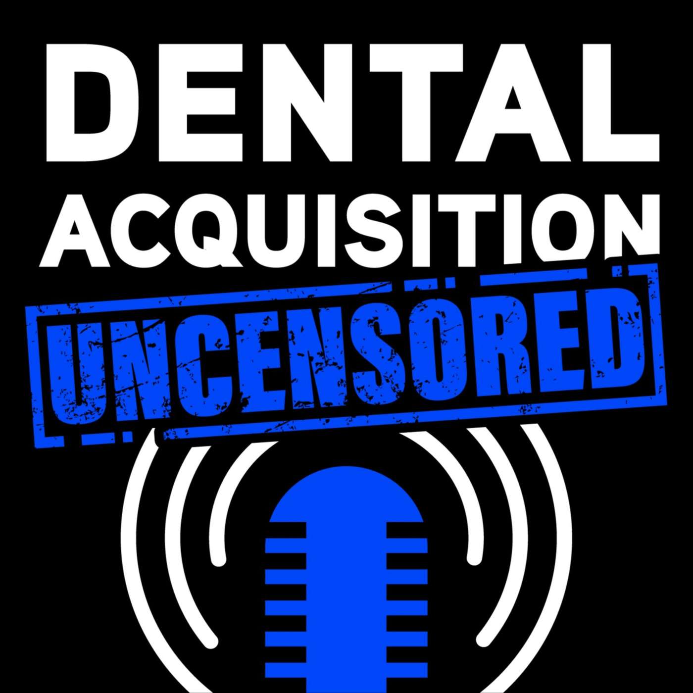 Dental Acquisition Unscripted