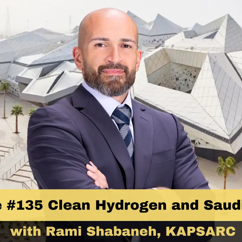 Clean Hydrogen and Saudi Arabia with Rami Shabaneh, King Abdullah Petroleum Studies and Research Center (KAPSARC)