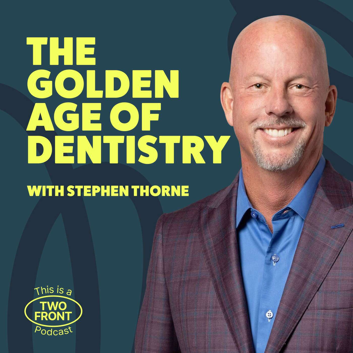 The Golden Age of Dentistry with Stephen Thorne