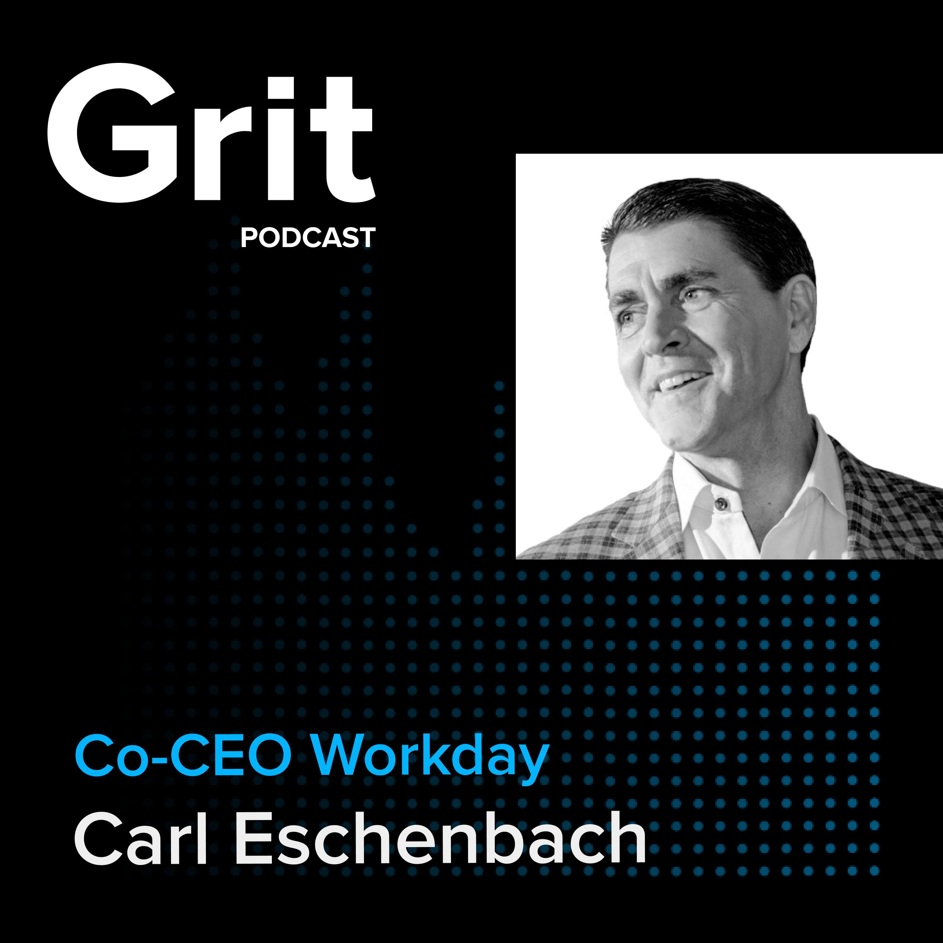 #149 Co-CEO Workday, Carl Eschenbach: A Life of Significance