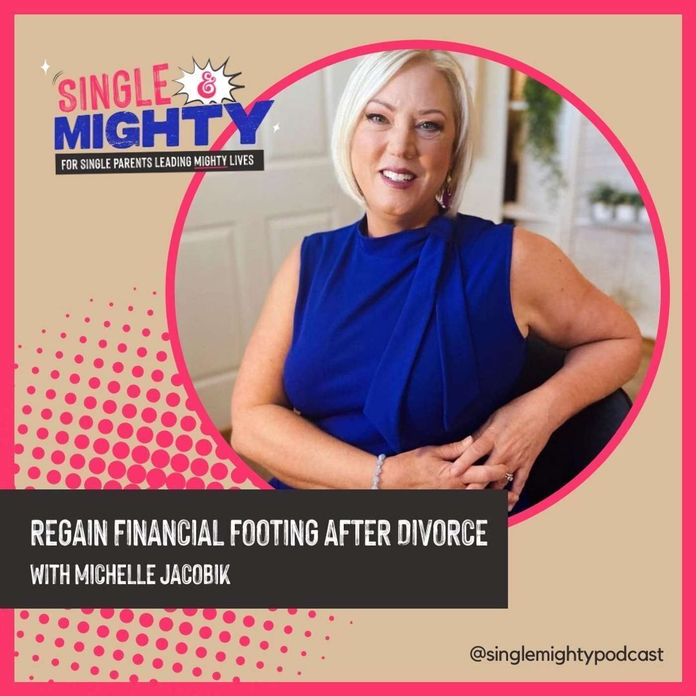 Single & Mighty: Build a great life after divorce or separation