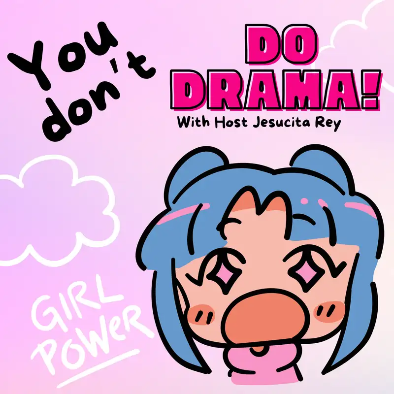 You Don't Do Drama!