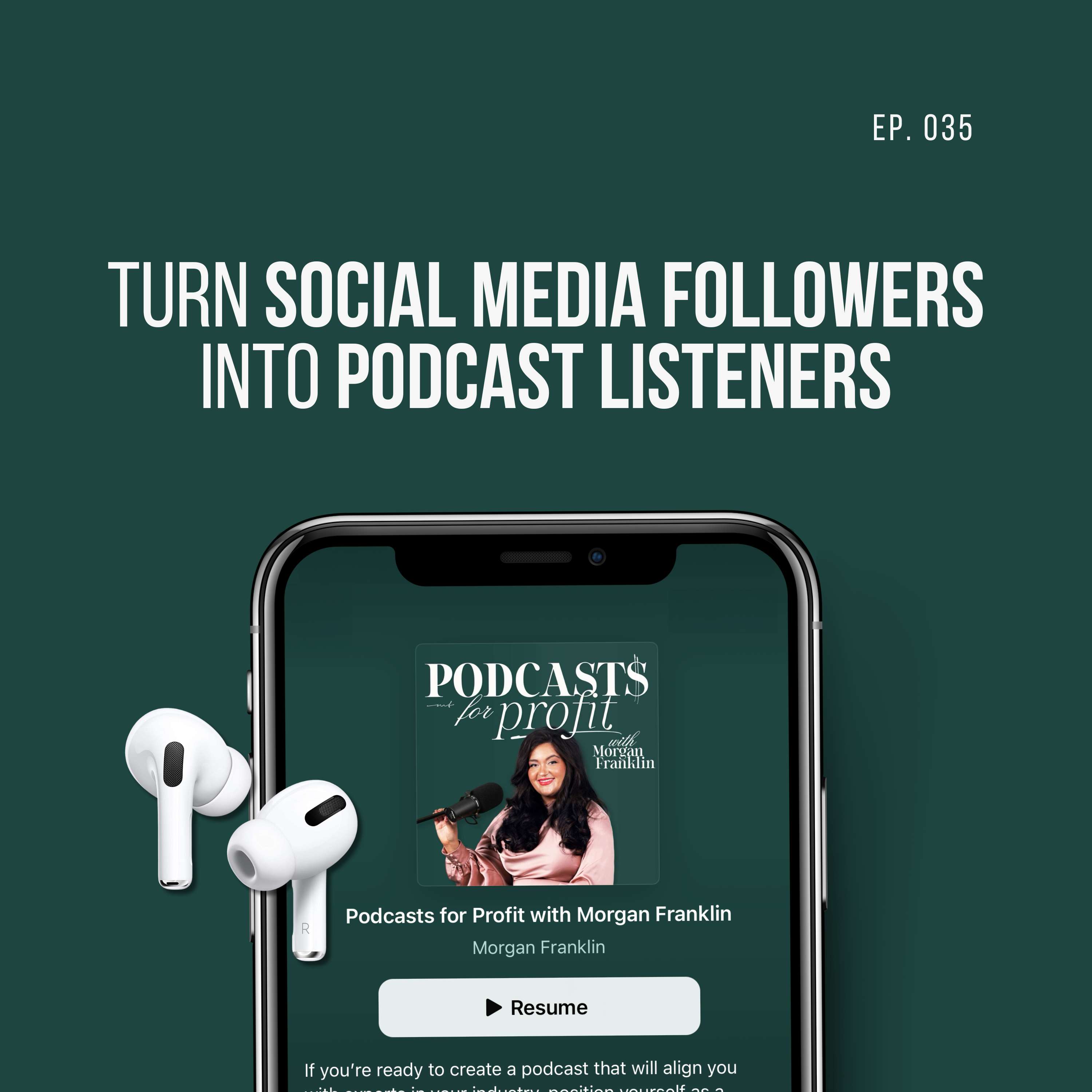 #035: Turn Social Media Followers into Podcast Listeners