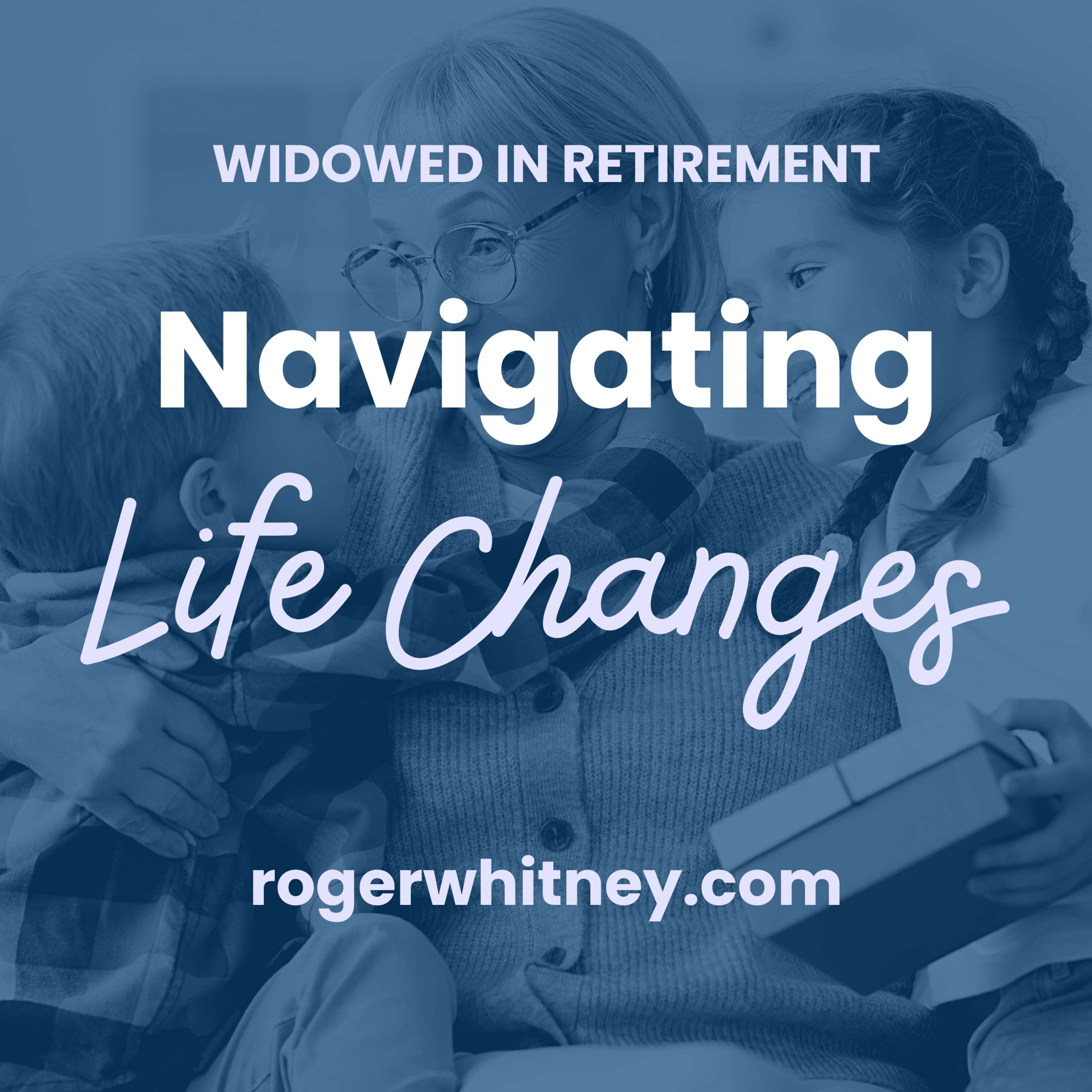 Widowed in Retirement: Navigating Life Changes