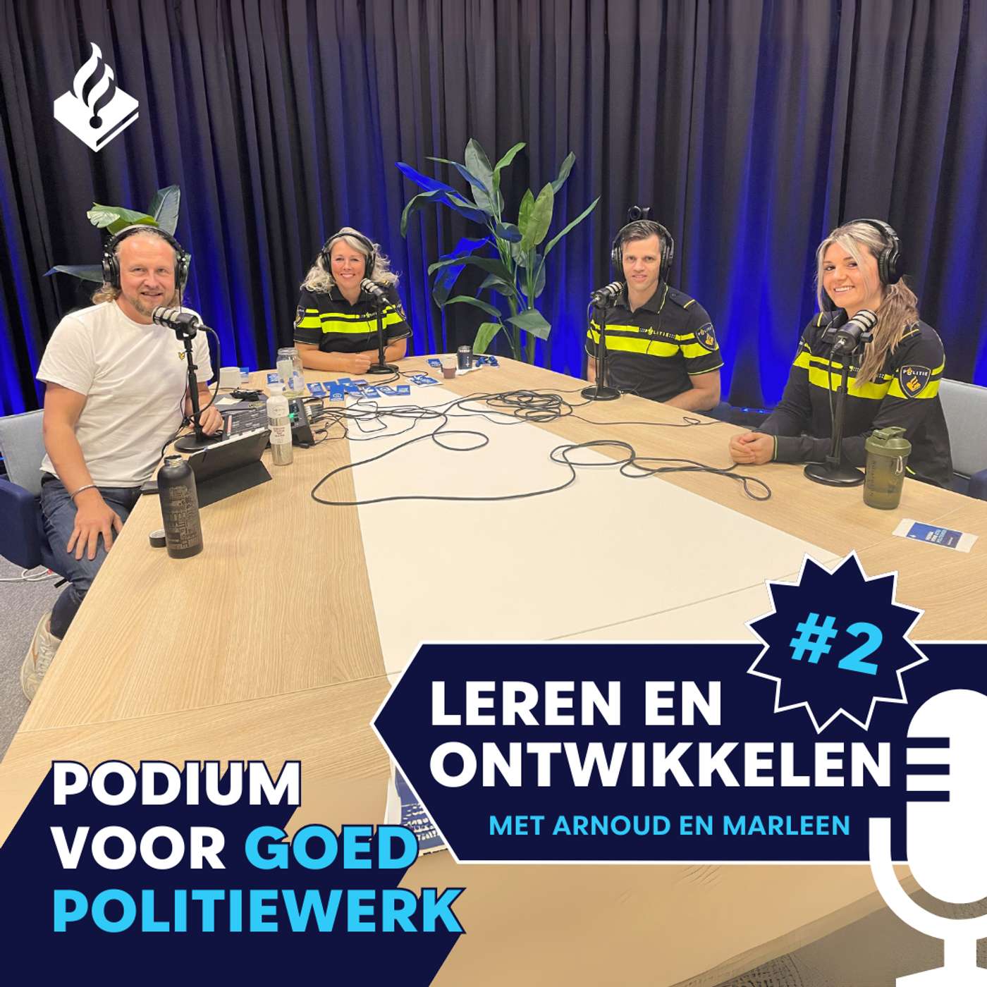 Podium voor Goed Politiewerk S06E06: Leren en Ontwikkelen met studenten Arnoud en Marleen in de praktijk; deel 2