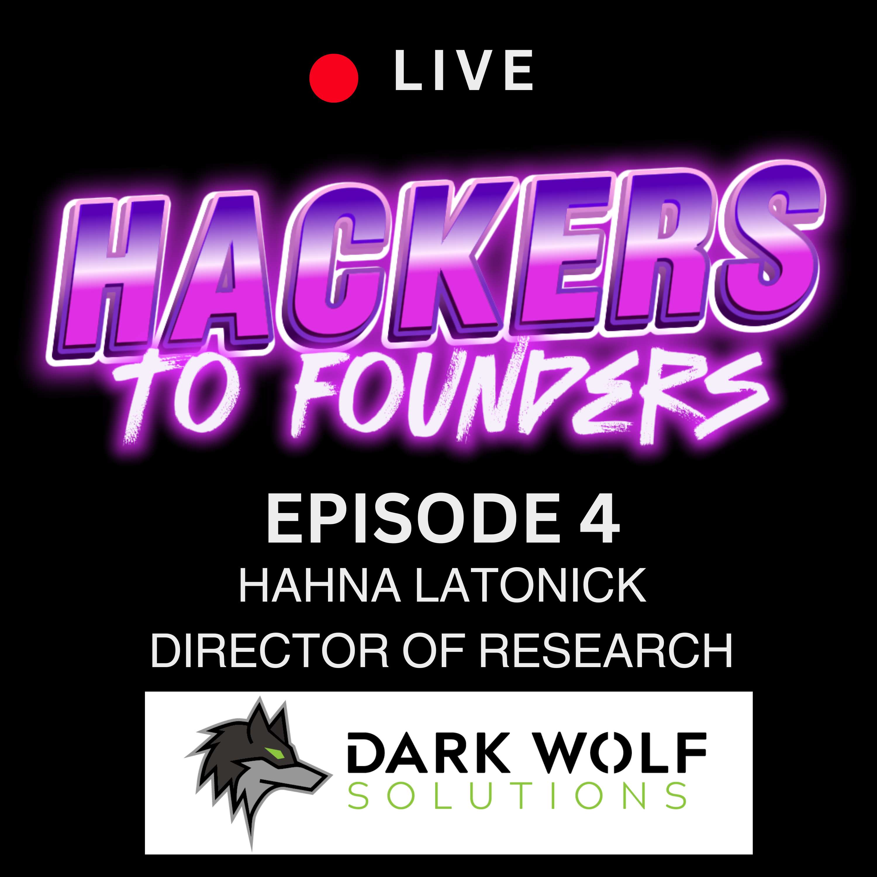 Ep.4 - Hahna Latonick, Director of Security Research at Dark Wolf Solutions