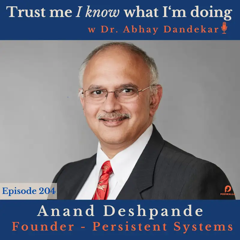 Anand Deshpande...on creating ecosystems and always learning